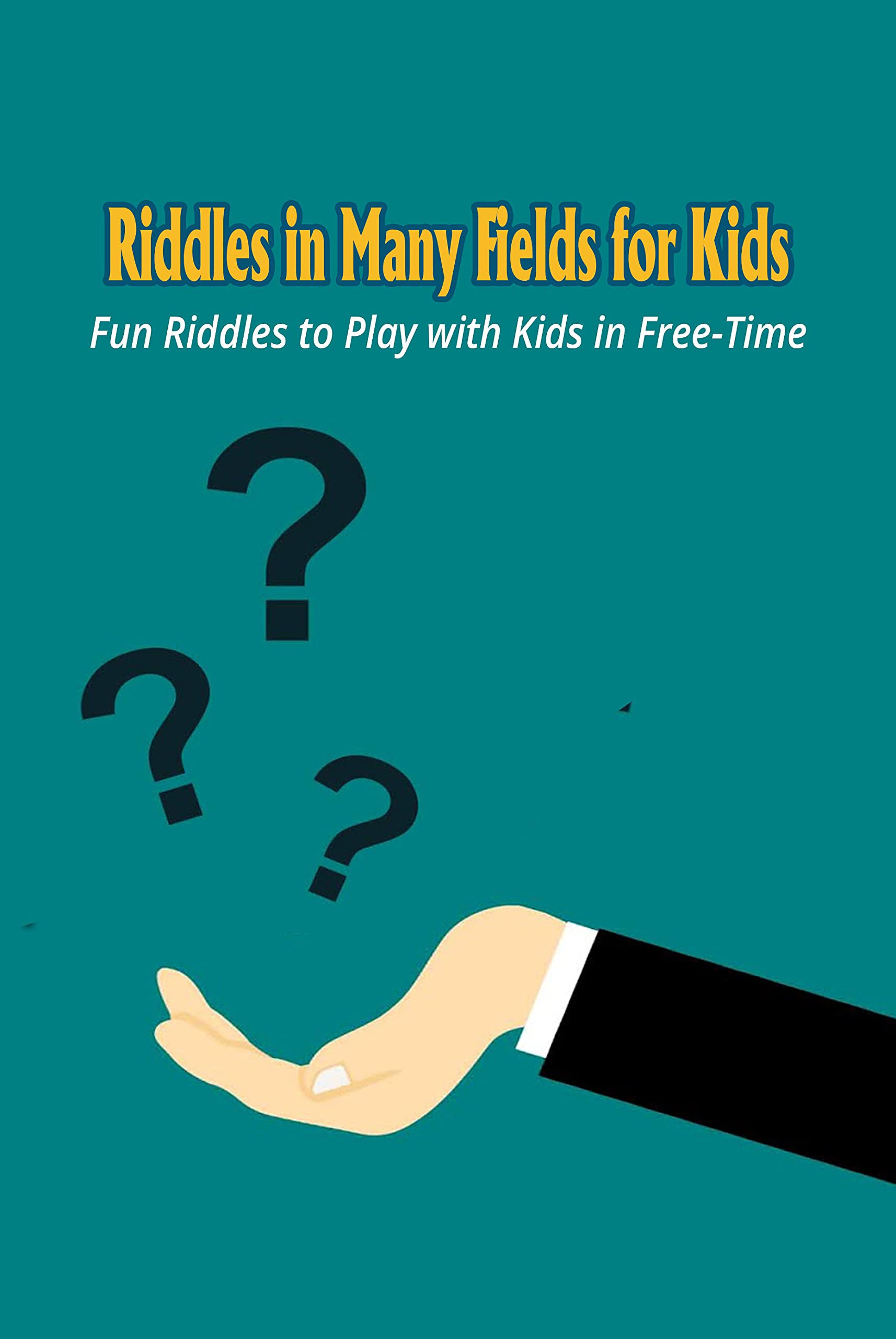Riddles in Many Fields for Kids Fun Riddles to Play with Kids in Free