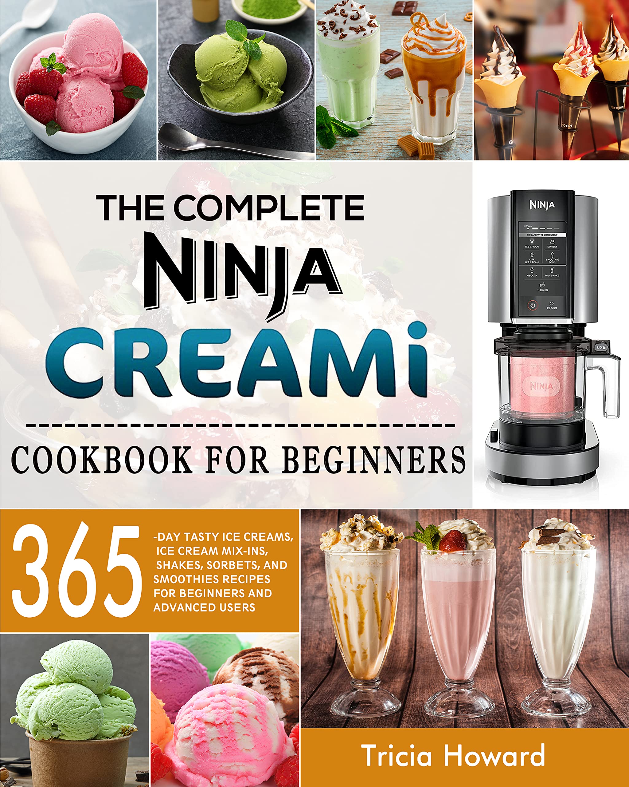 The Complete Ninja CREAMi Cookbook for Beginners: 365-Day Tasty Ice