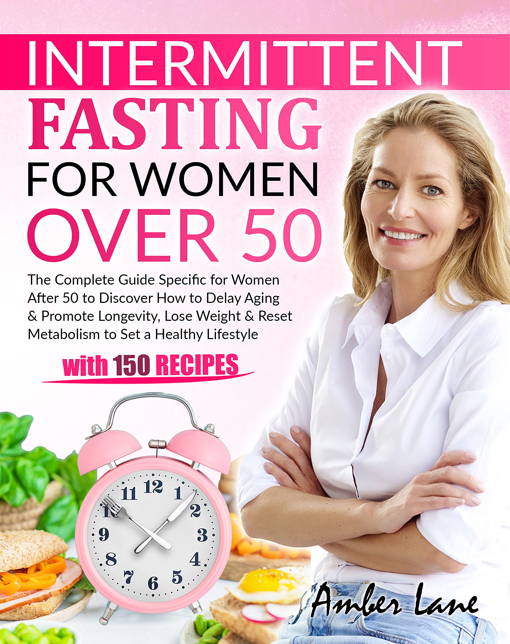 Intermittent Fasting Guide for Women Over 50: The Ultimate Guide to ...
