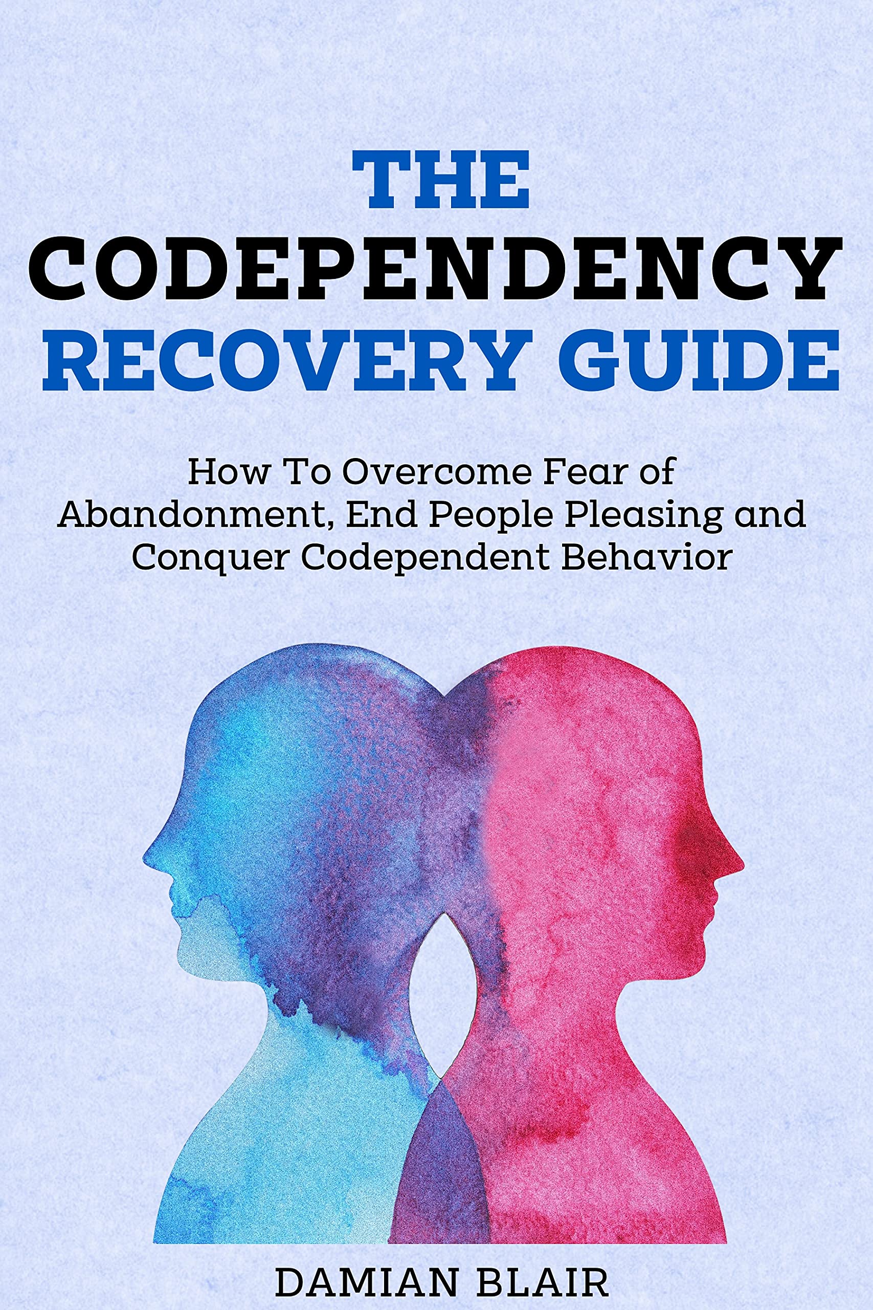 The Codependency Recovery Guide How To Fear of Abandonment