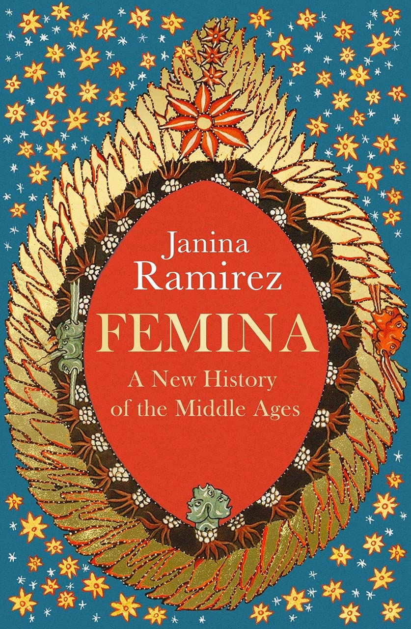 Femina: A New History of the Middle Ages
