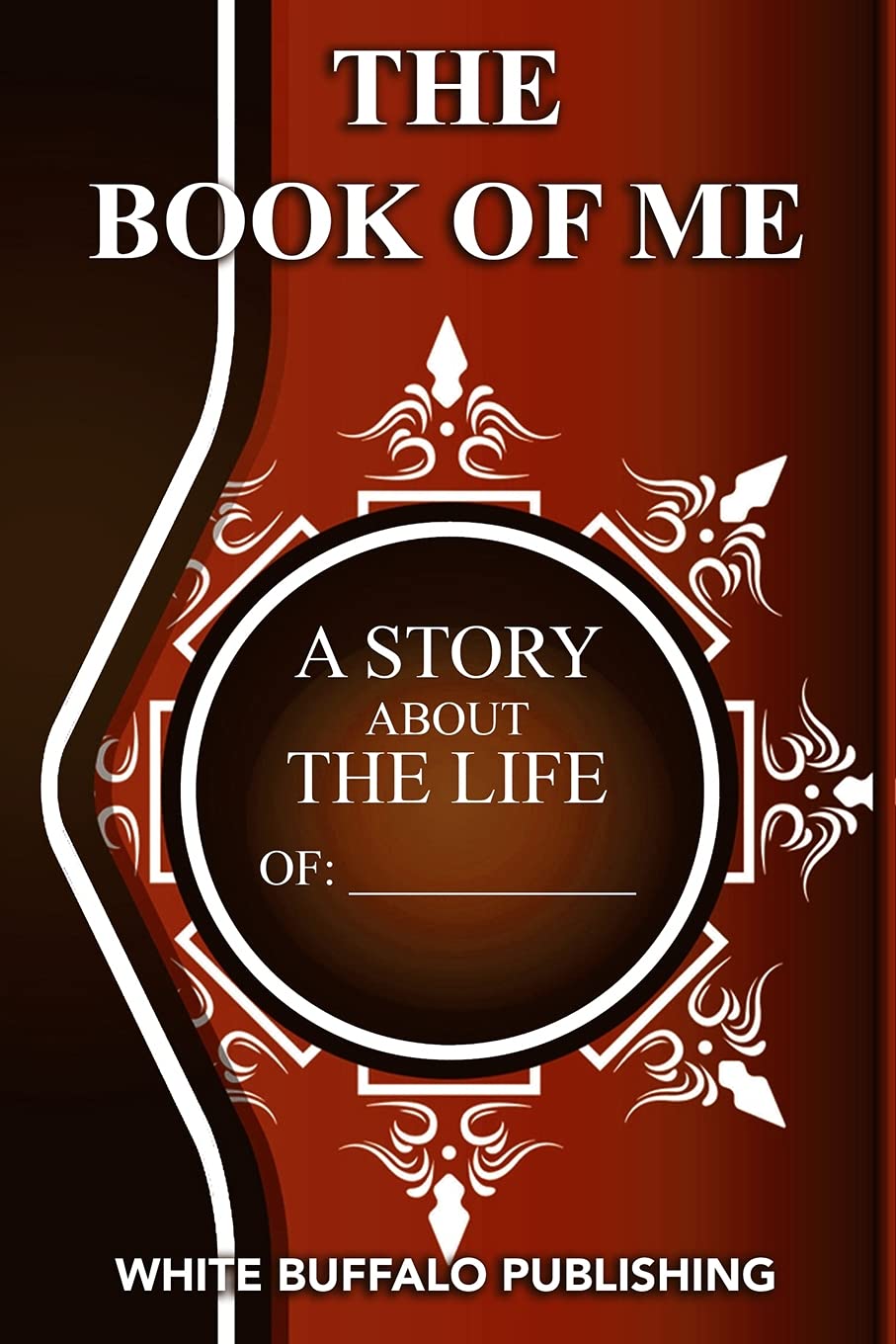 THE BOOK OF ME A story about the life of _______________________ by