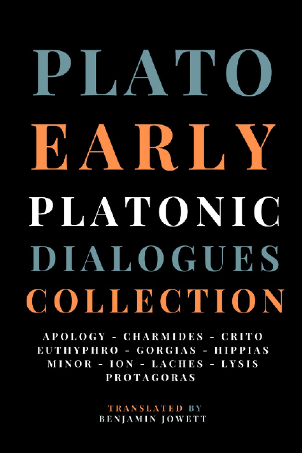Early Platonic Dialogues Collection Apology, Charmides, Crito