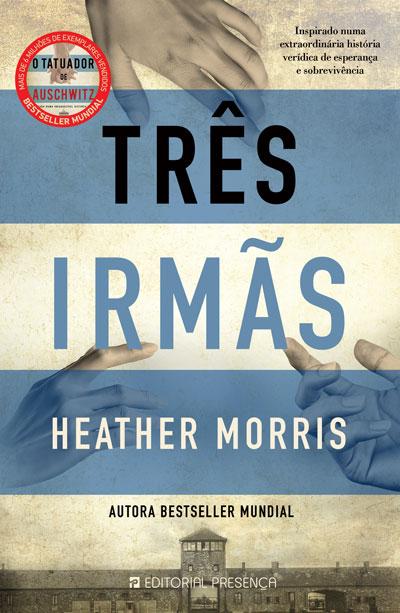 Três Irmãs (The Tattooist of Auschwitz, #3)