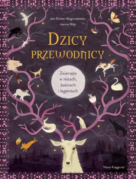 Dzicy przewodnicy. Zwierzęta w mitach, baśniach i legendach book cover