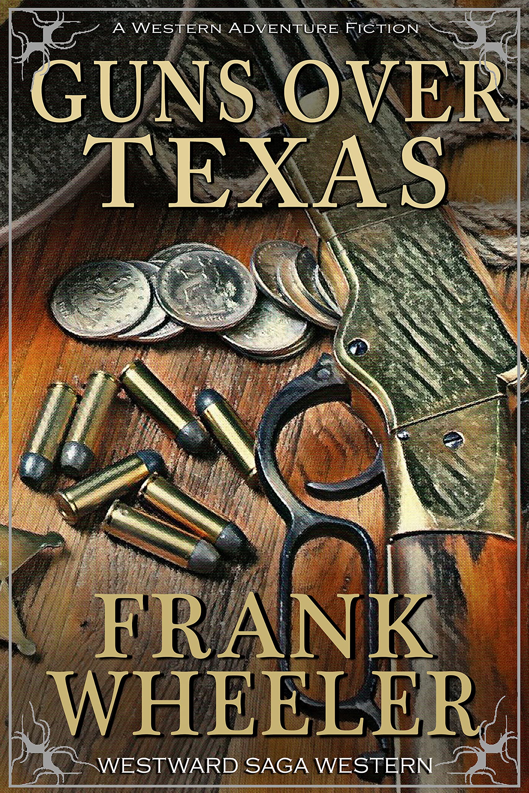 Guns Over Texas : A Classic Western Adventure