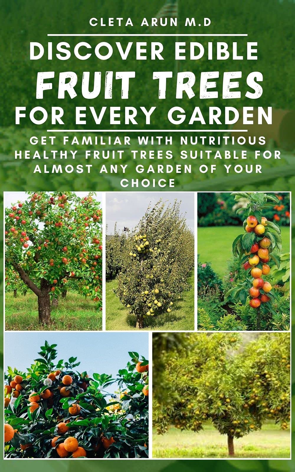 DISCOVER EDIBLE FRUIT TREES FOR EVERY GARDEN Get Familiar with