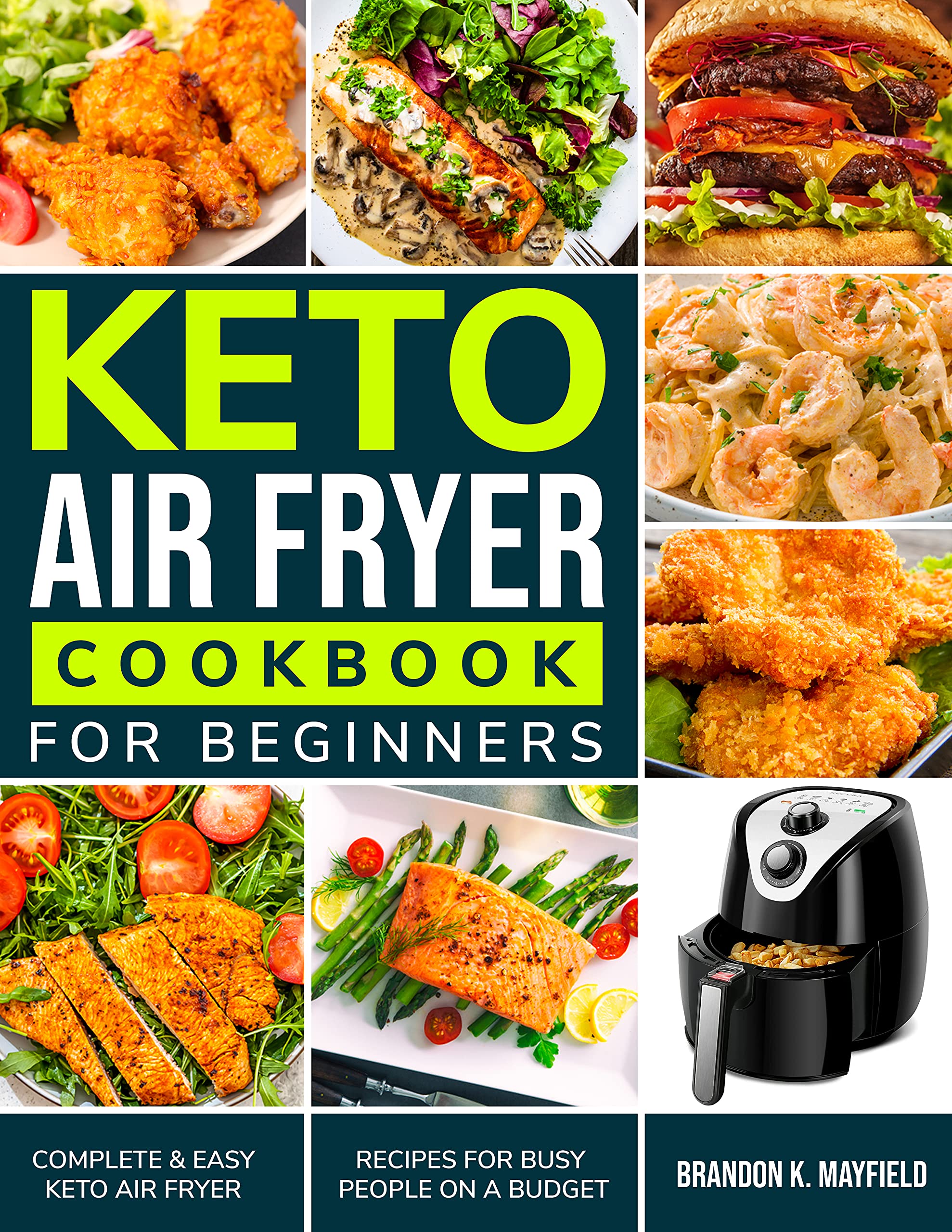 Keto Air Fryer Cookbook for Beginners Complete & Easy Keto Air Fryer