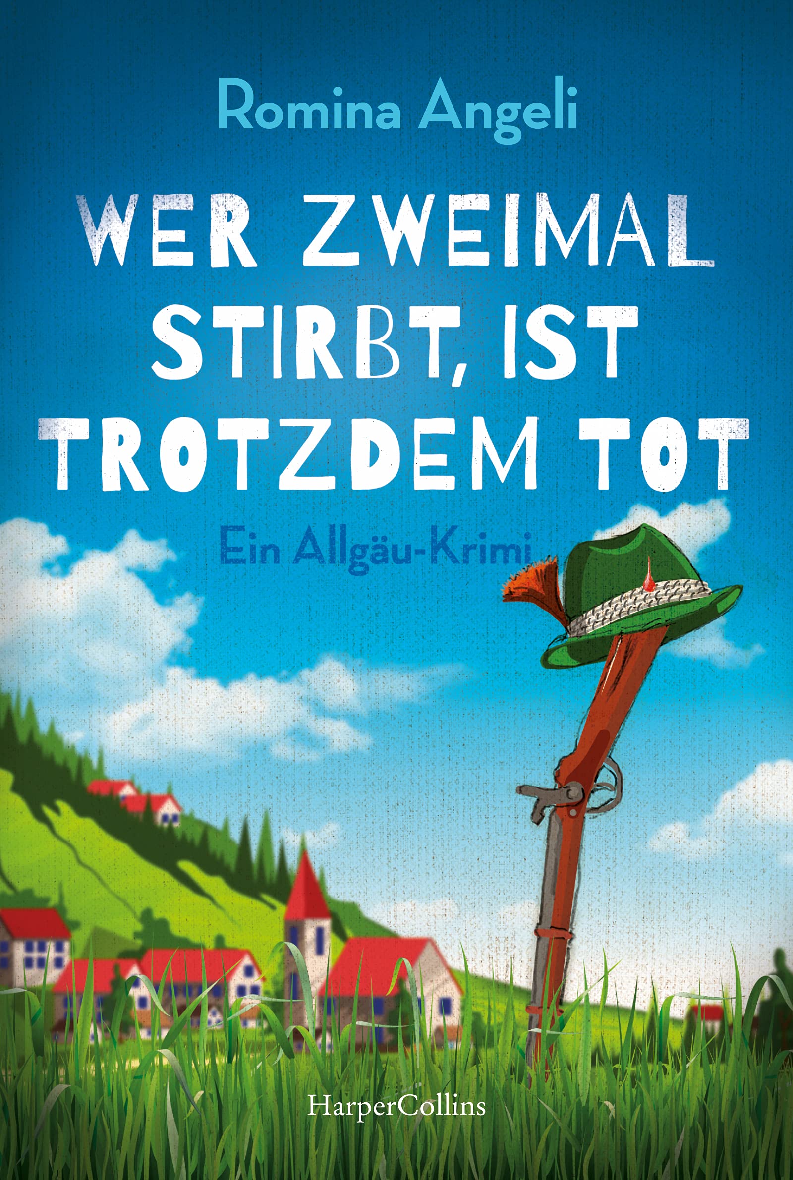 Wer zweimal stirbt, ist trotzdem tot (Ein Allgäu-Krimi 2)