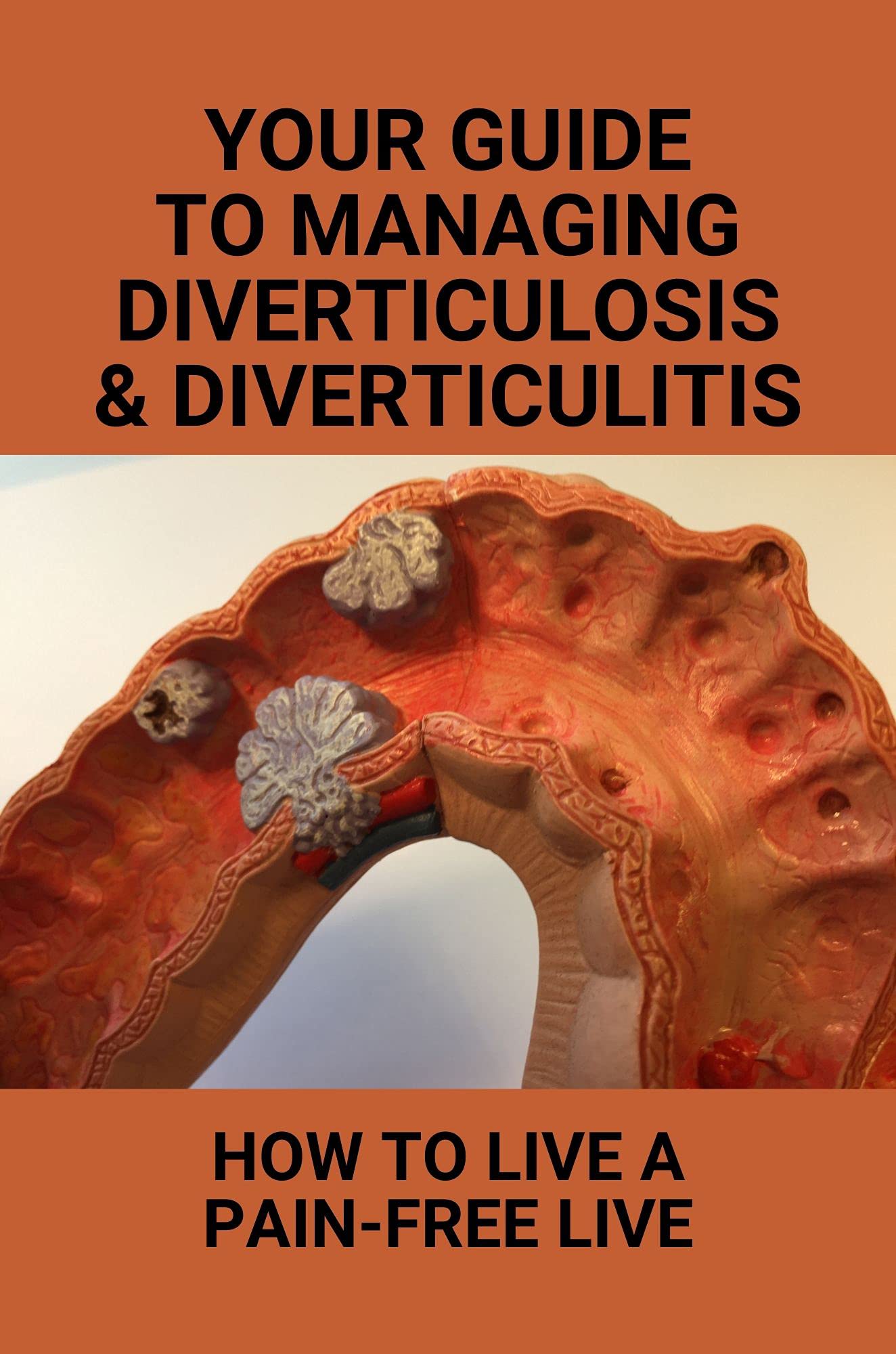 Your Guide To Managing Diverticulosis & Diverticulitis How To Live A