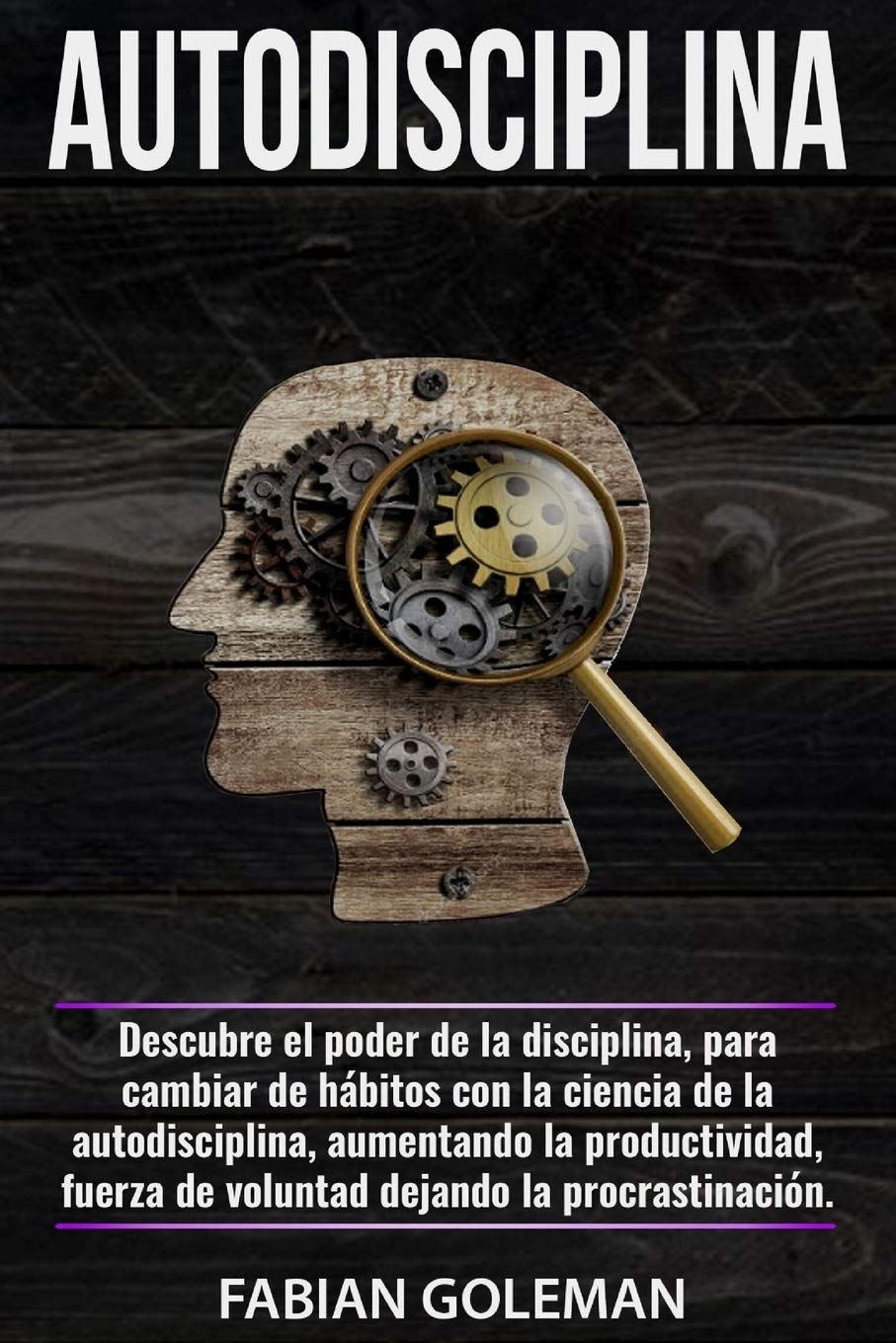 Autodisciplina: Descubre el Poder de la disciplina, para Cambiar de ...