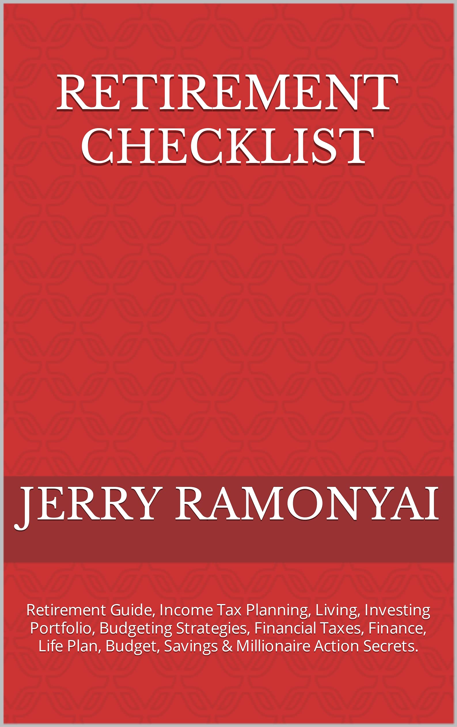 Retirement Checklist Retirement Guide, Tax Planning, Living