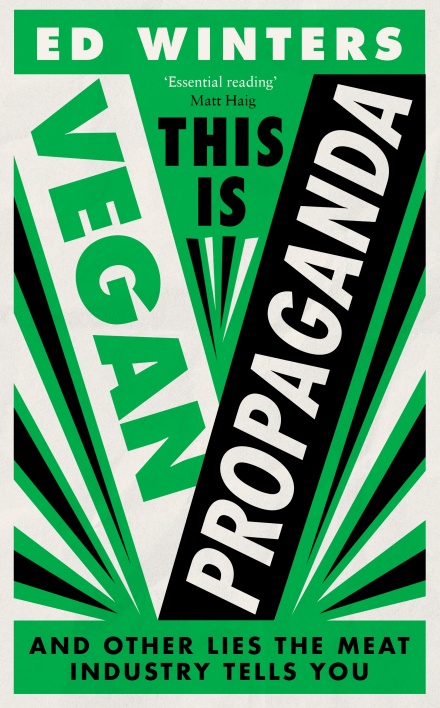 This Is Vegan Propaganda (& Other Lies the Meat Industry Tells You)