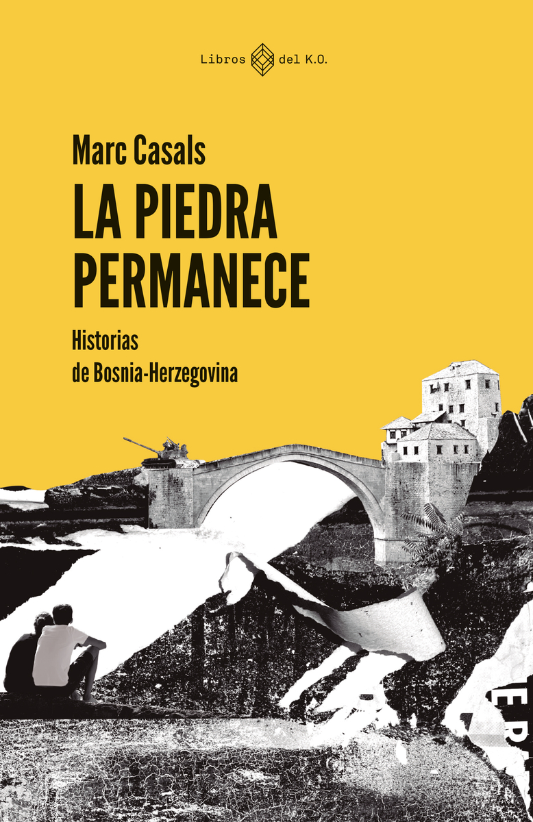 La piedra permanece: Historias de Bosnia-Herzegovina