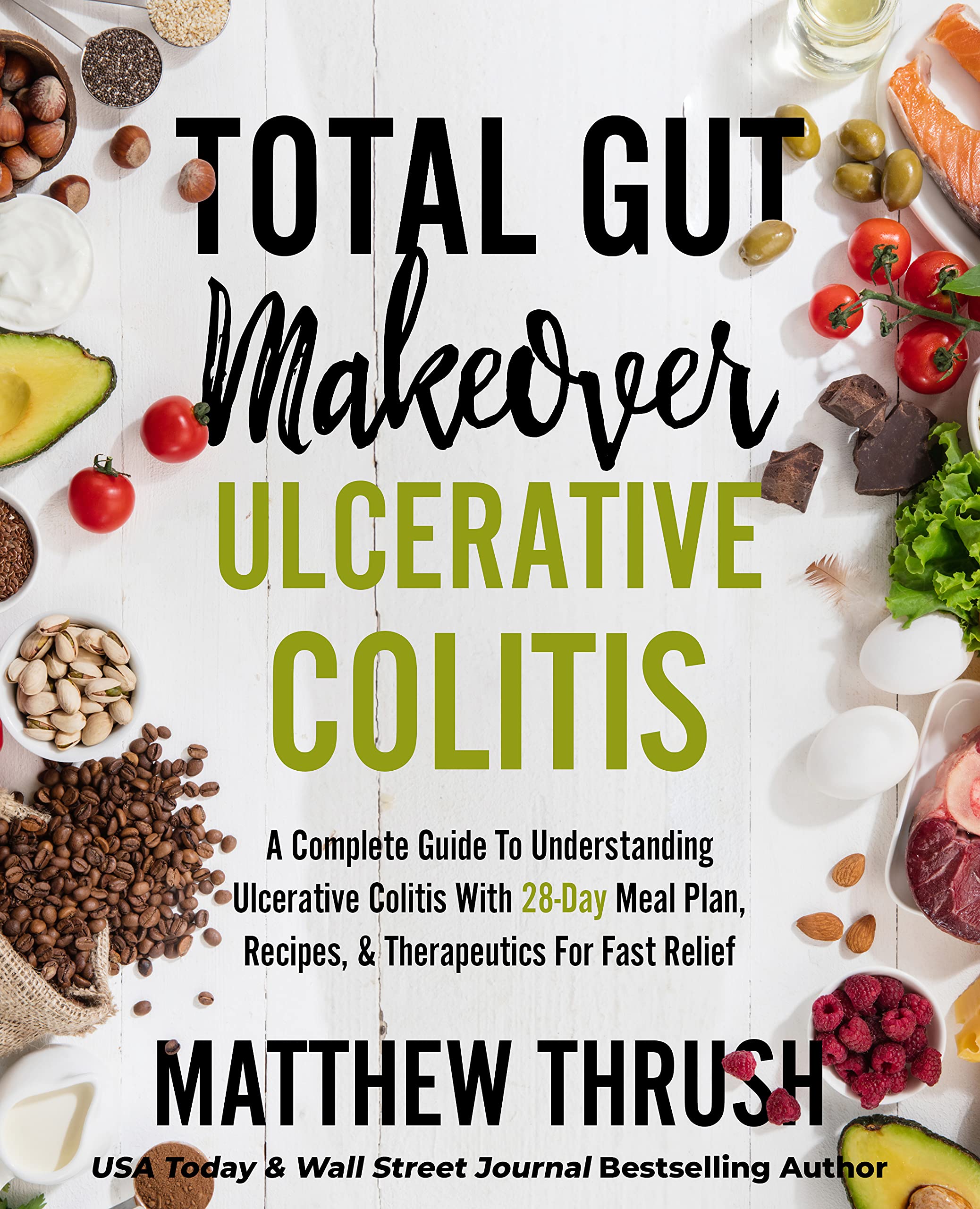 Total Gut Makeover Ulcerative Colitis A Complete Guide To