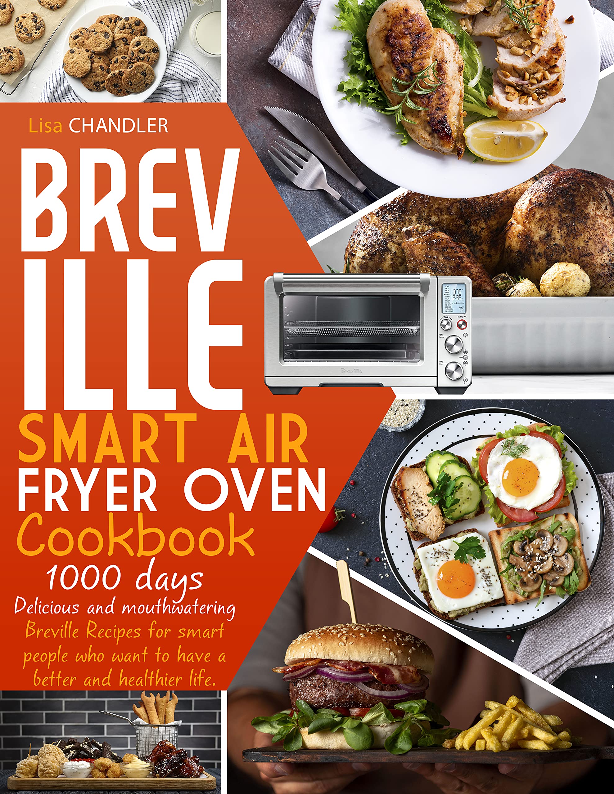 BREVILLE SMART AIR FRYER OVEN COOKBOOK 1000 DAYS. Delicious and