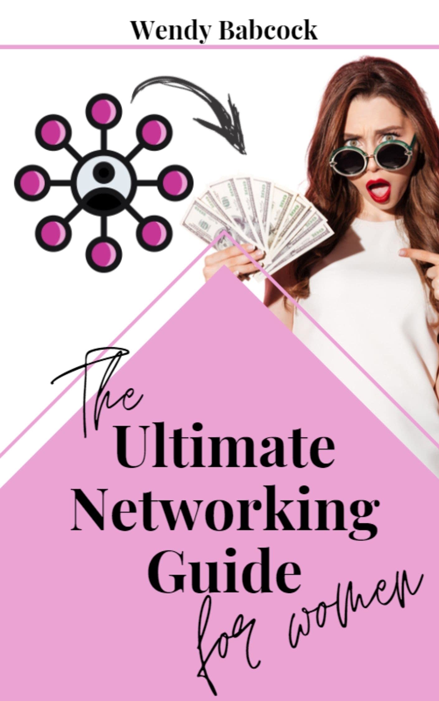 The Ultimate Networking Guide for Women: More YOU. Less Stress. Focused ...