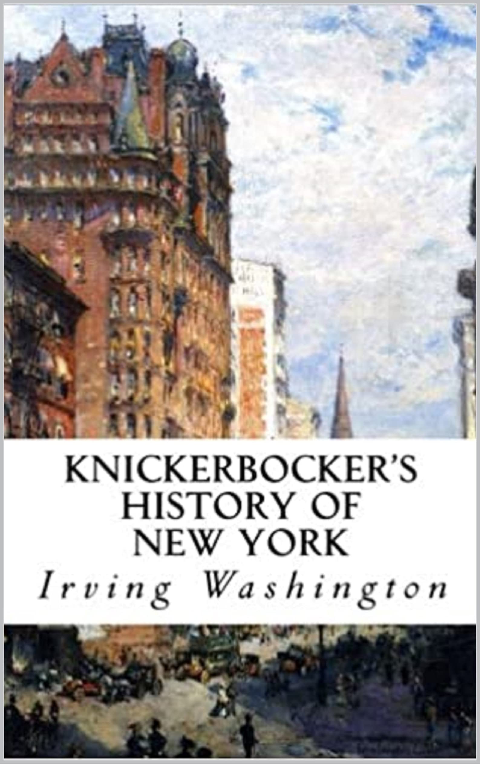 Knickerbocker's History of New York Illustrated by Washington Irving