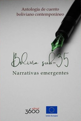 Bolivia sub-35. Narrativas emergentes. Antología de cuento boliviano contemporáneo