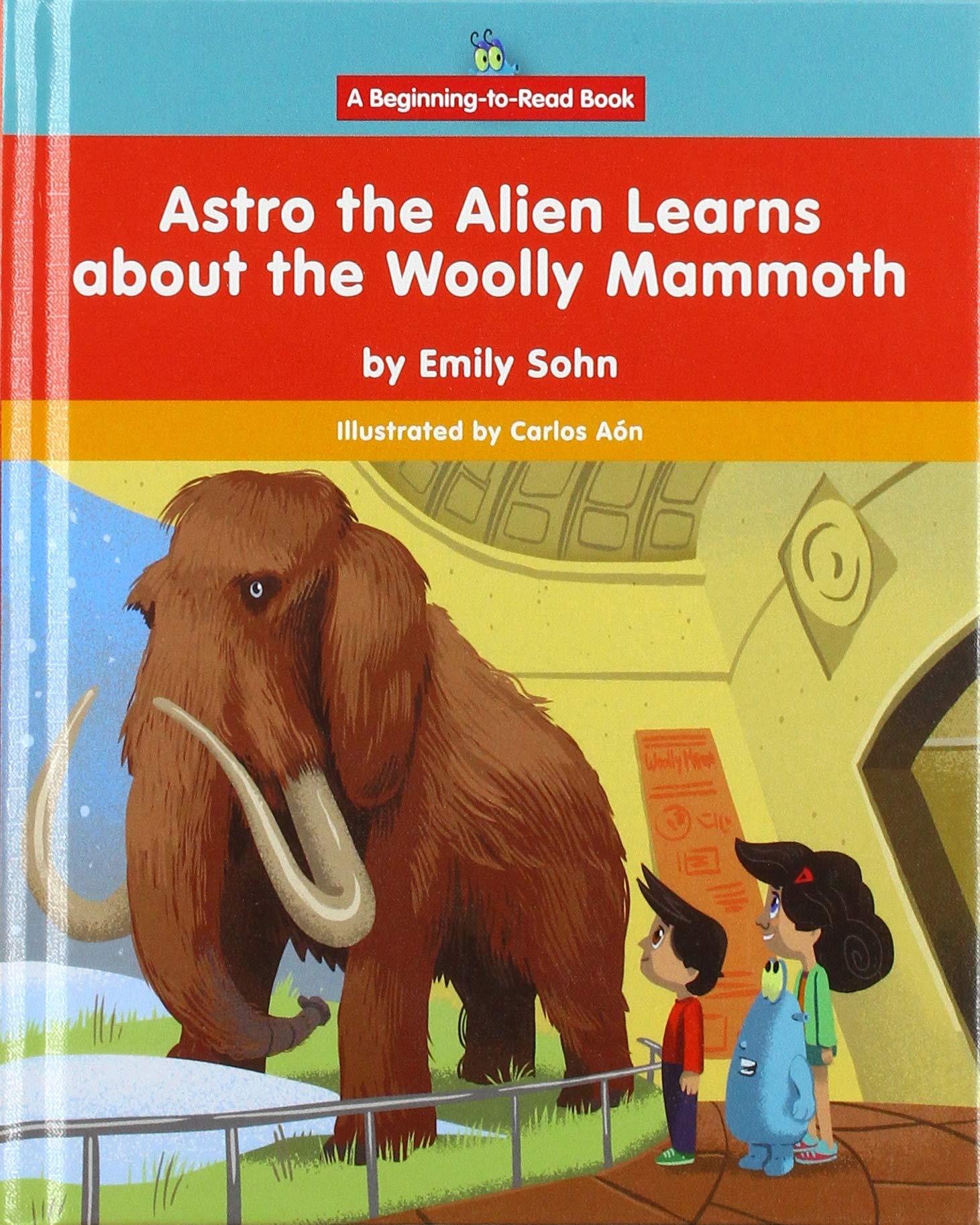 Astro the Alien Learns about the Woolly Mammoth by Emily Sohn Goodreads