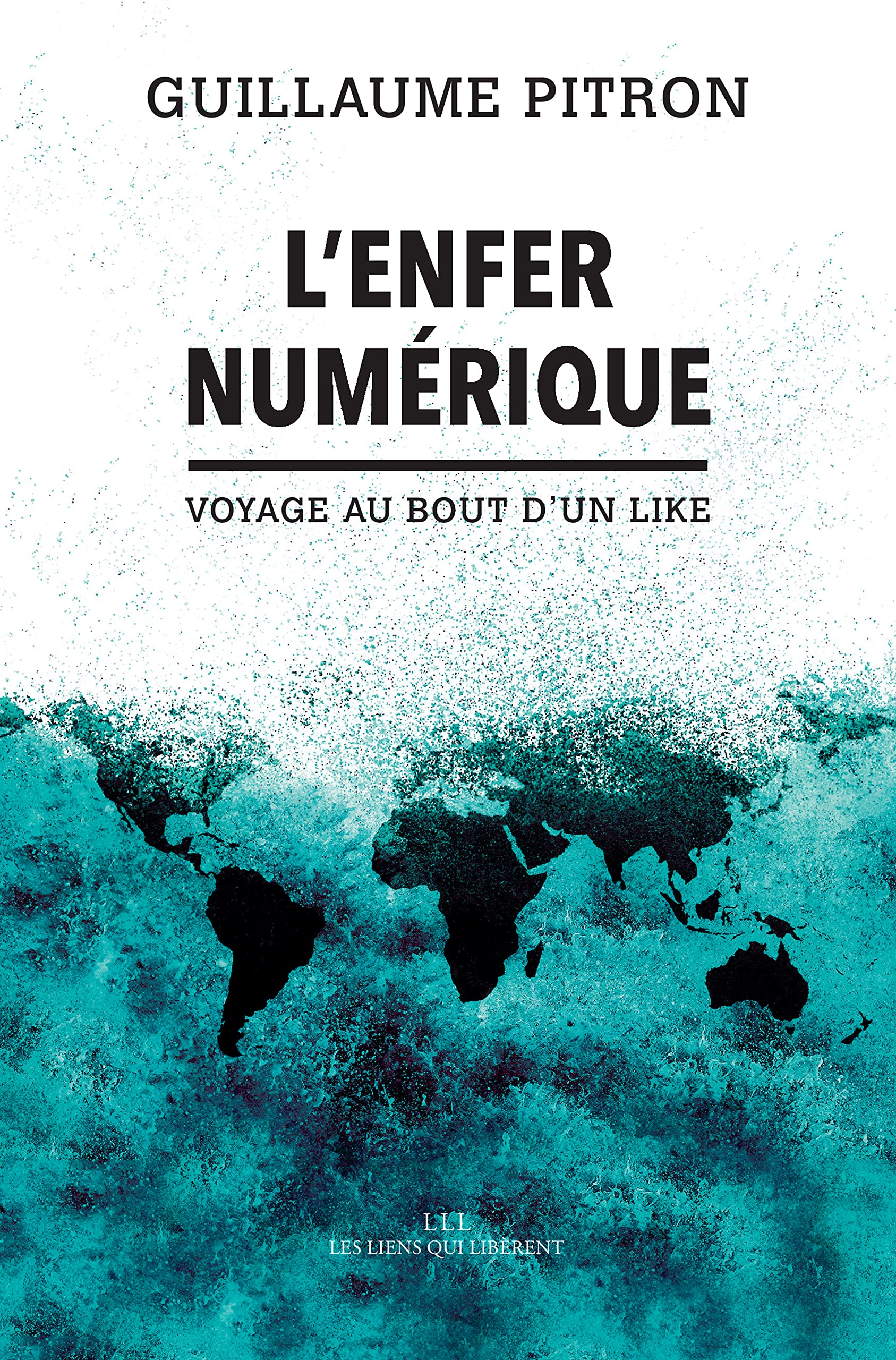 L'Enfer numérique : Voyage au bout d'un Like