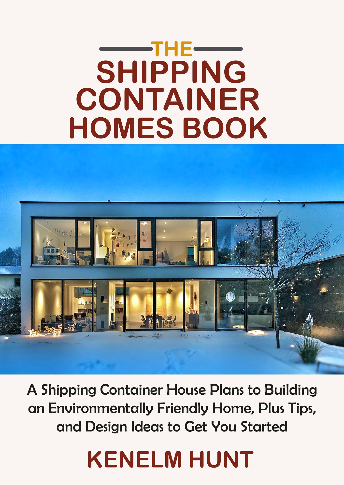 The Shipping Container Homes Book A Shipping Container House Plans to Building an