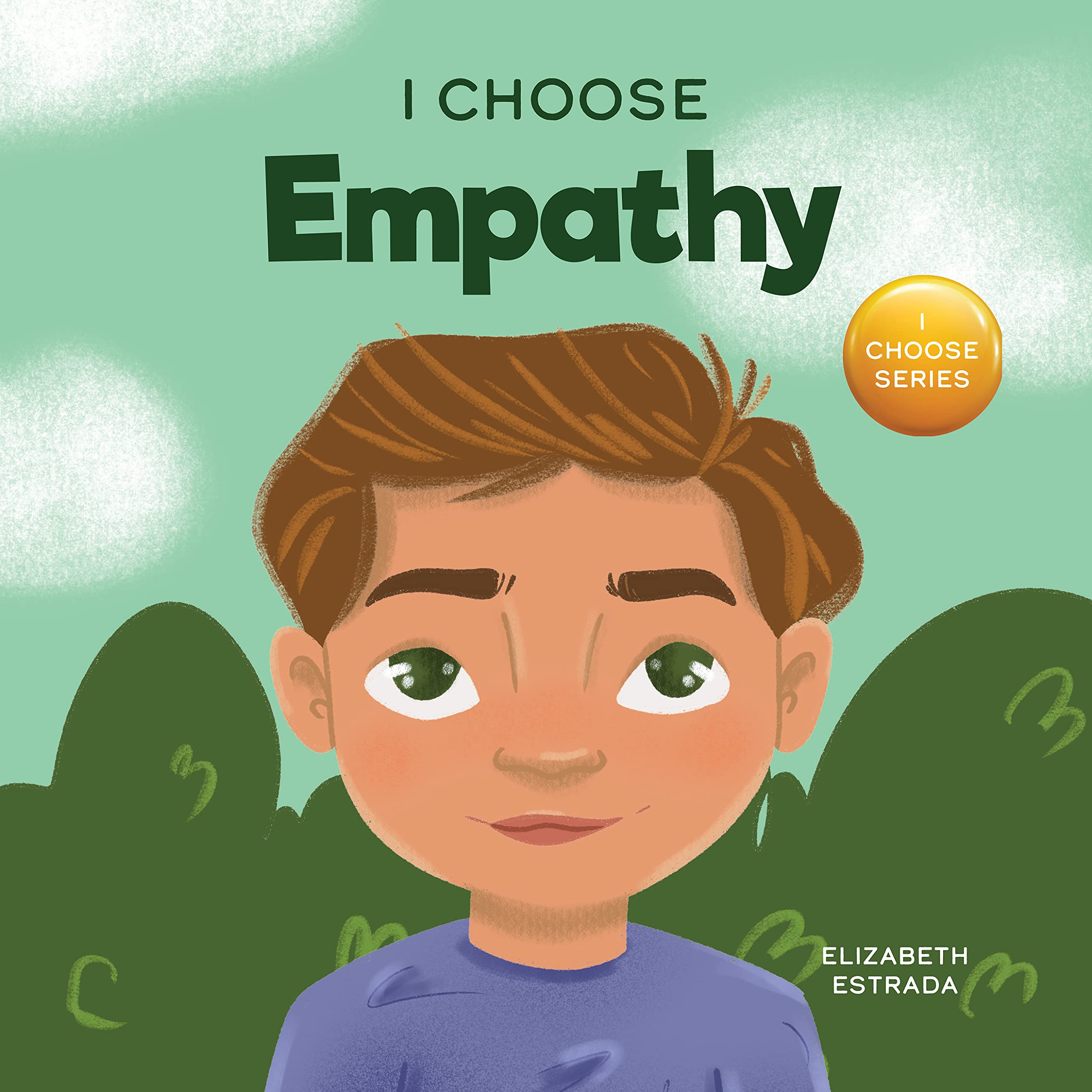 I Choose Empathy: A Colorful, Rhyming Picture Book About Kindness, Compassion, and Empathy