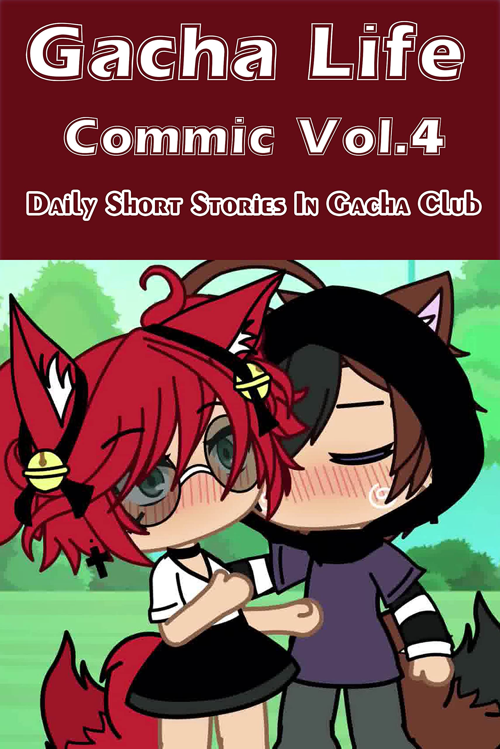 Gacha Life Commic Vol.4: Daily Short Stories In Gacha Club by Rubí
