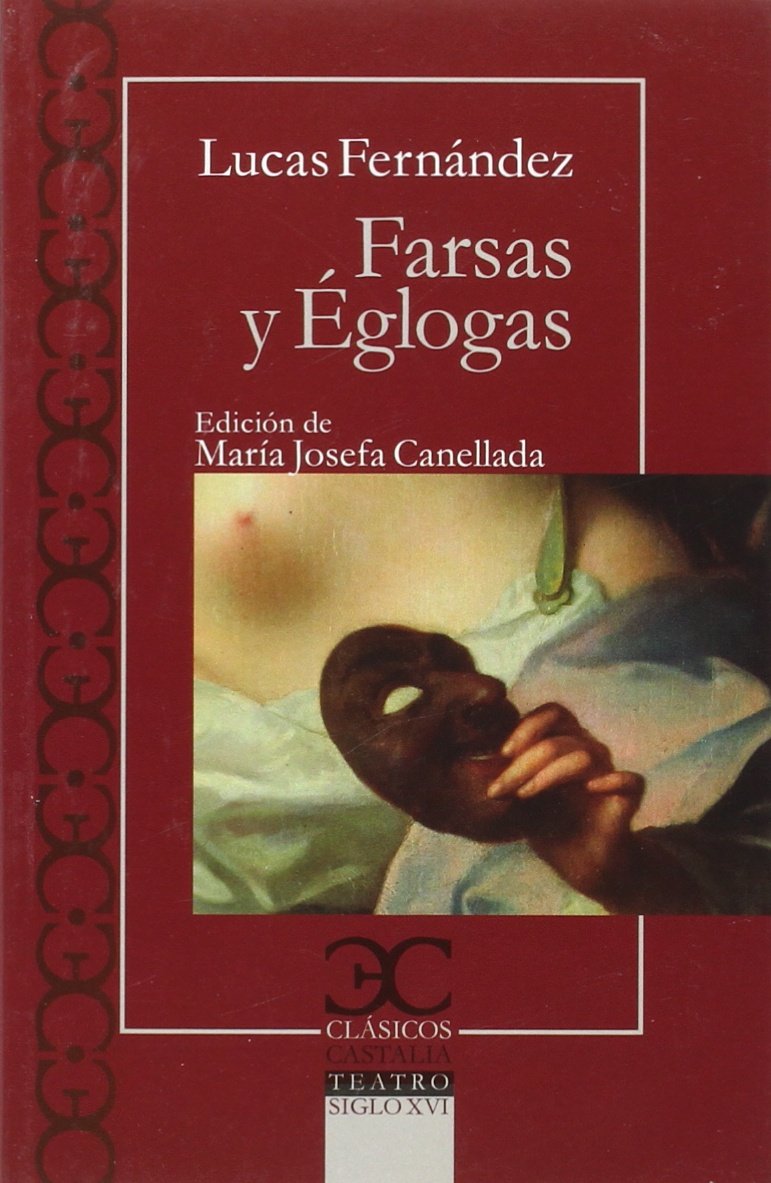 Farsas y églogas. (CLASICOS CASTALIA. C/C.) by María Josefa Canellada