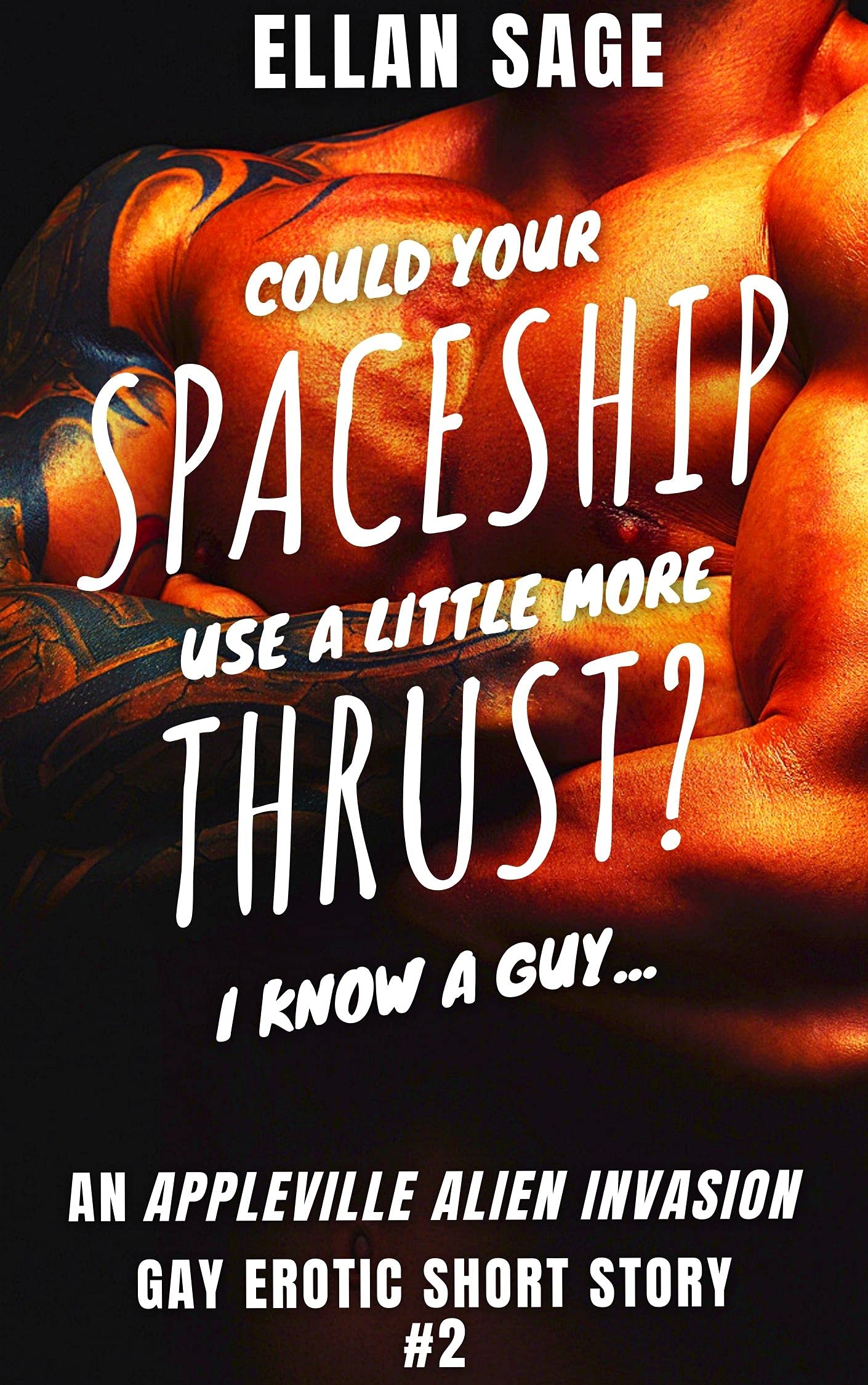 Could Your Spaceship Use A Little More Thrust? I Know A Guy...: An Appleville Alien Invasion Gay Erotic Short Story, Book #2