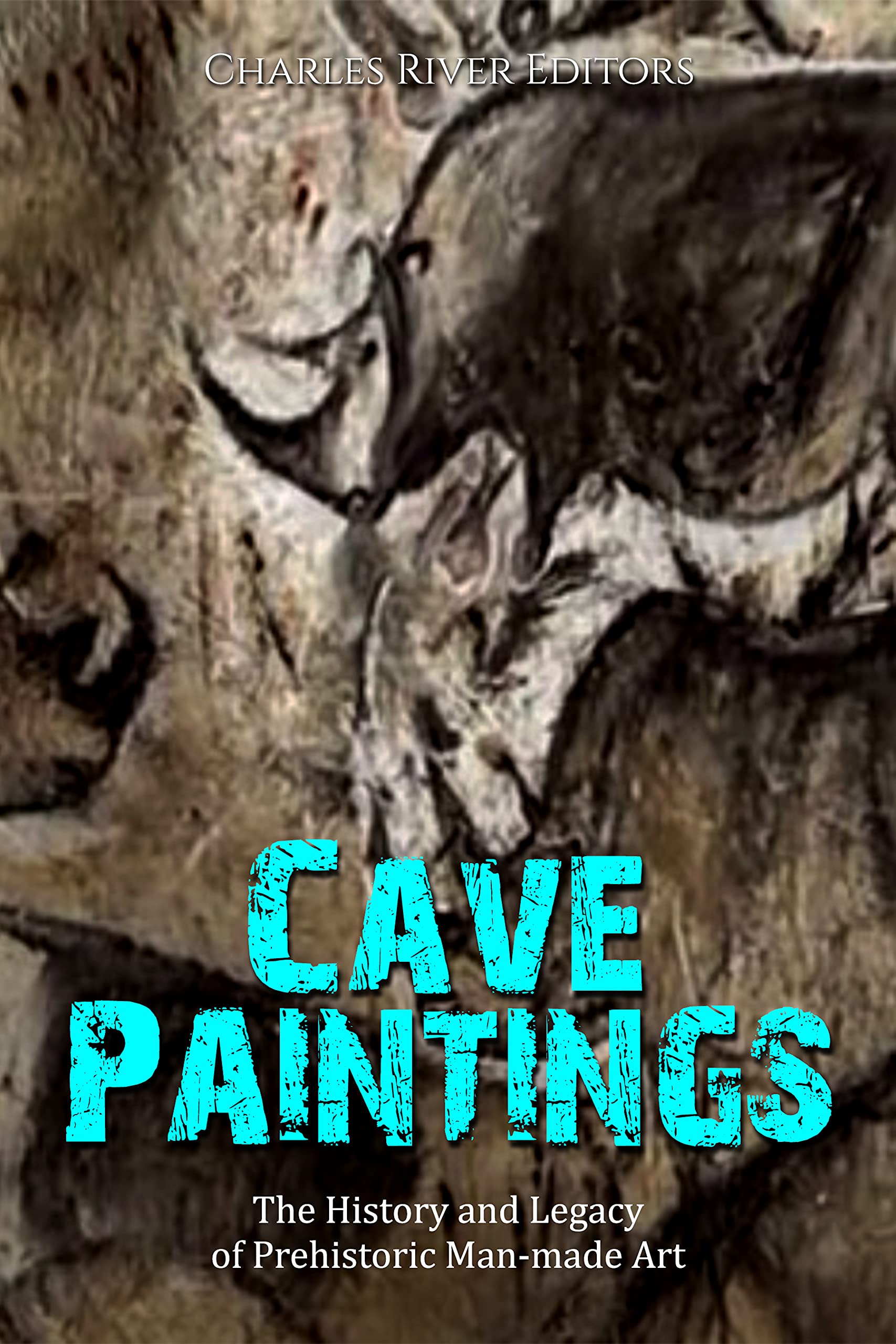 Cave Paintings: The History and Legacy of Prehistoric Man-made Art