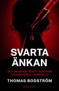 Svarta änkan: Den skakande berättelsen om cyanidmordet i Norrtälje