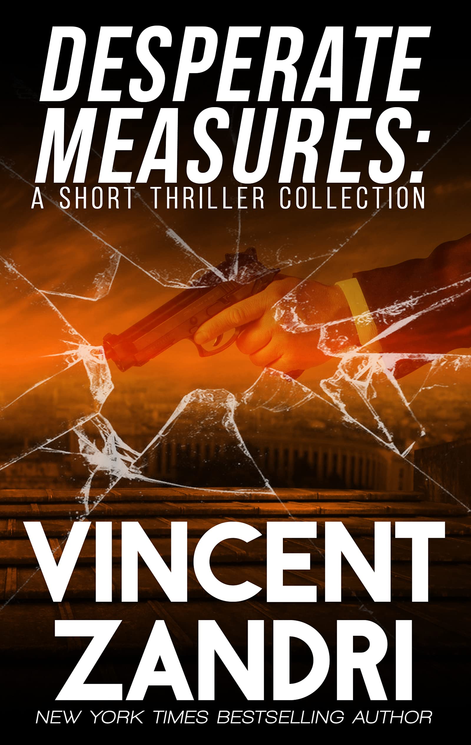 Desperate Measures A Short Thriller Collection by Vincent Zandri Goodreads