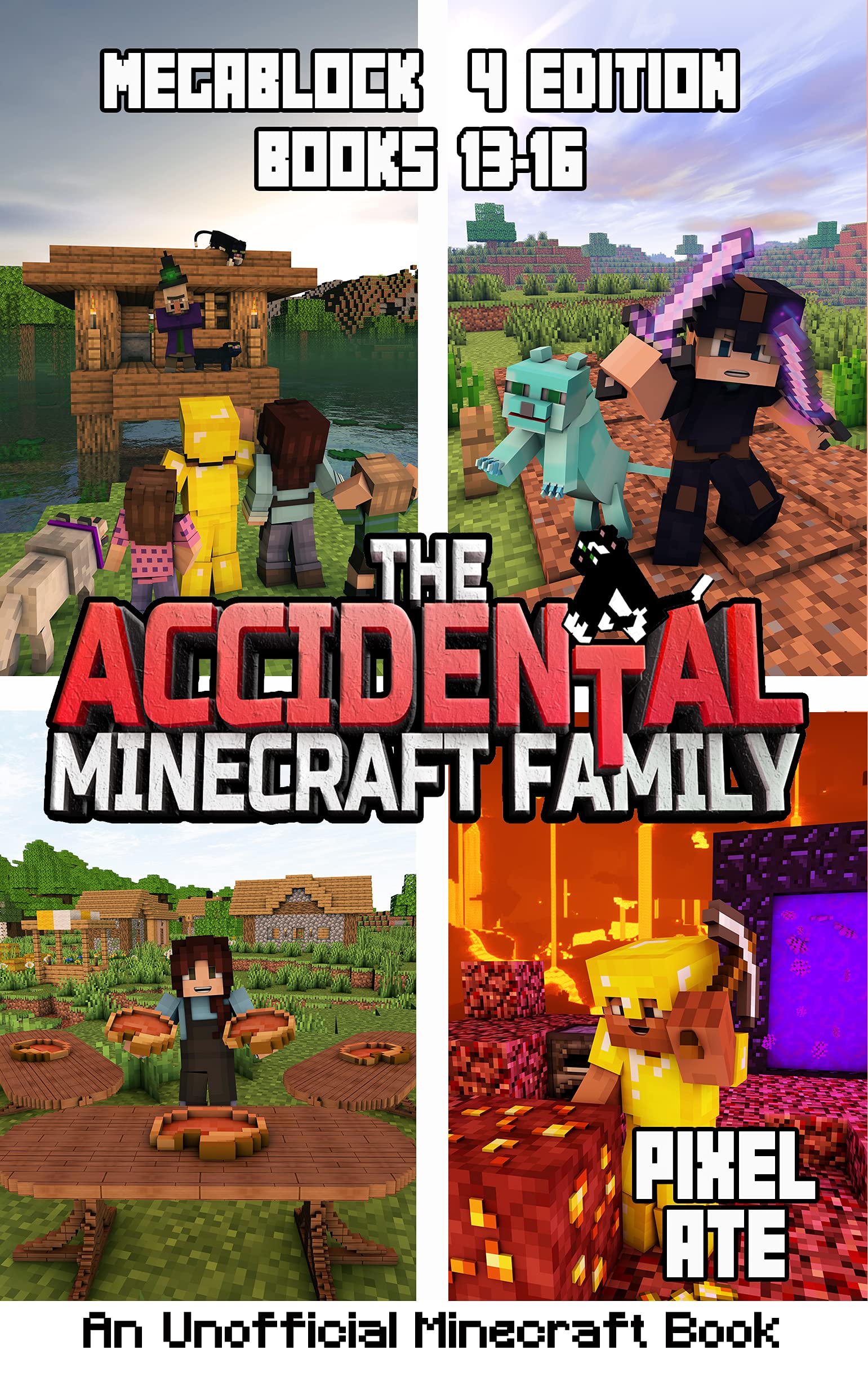 The Accidental Minecraft Family: MegaBlock 4 Edition: Books 13-16