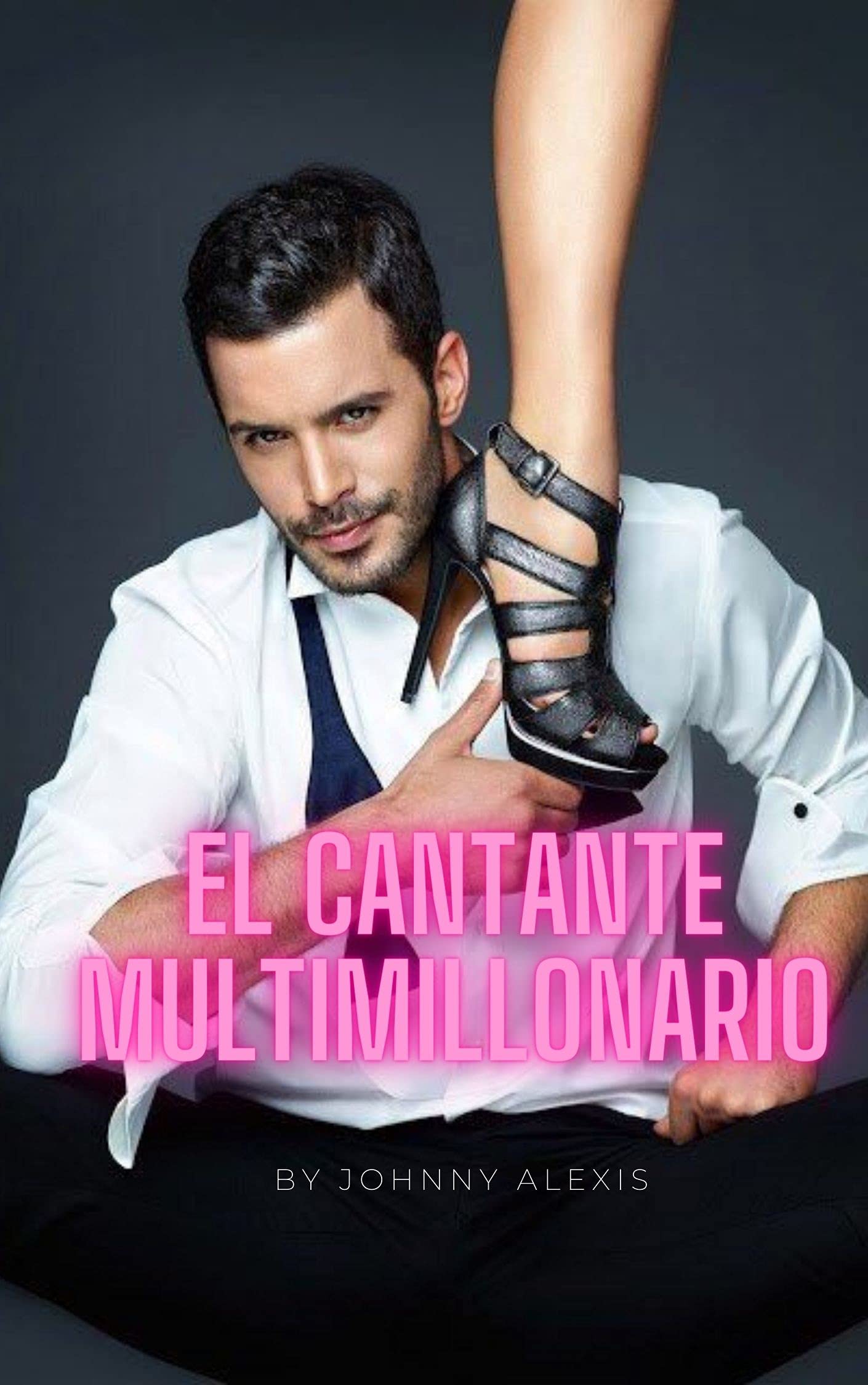 El cantante multimillonario: Novela Romantica Contemporanea