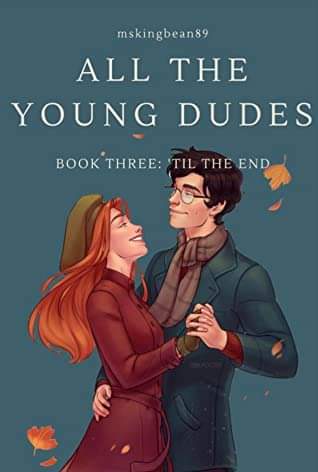 All The Young Dudes - Volume Three: ‘Til the End (All The Young Dudes #3)