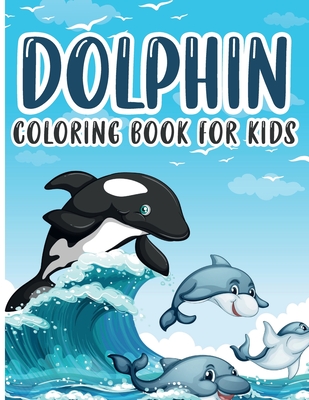 Dolphin Coloring Book for Kids: Charming Dolphin Coloring Book