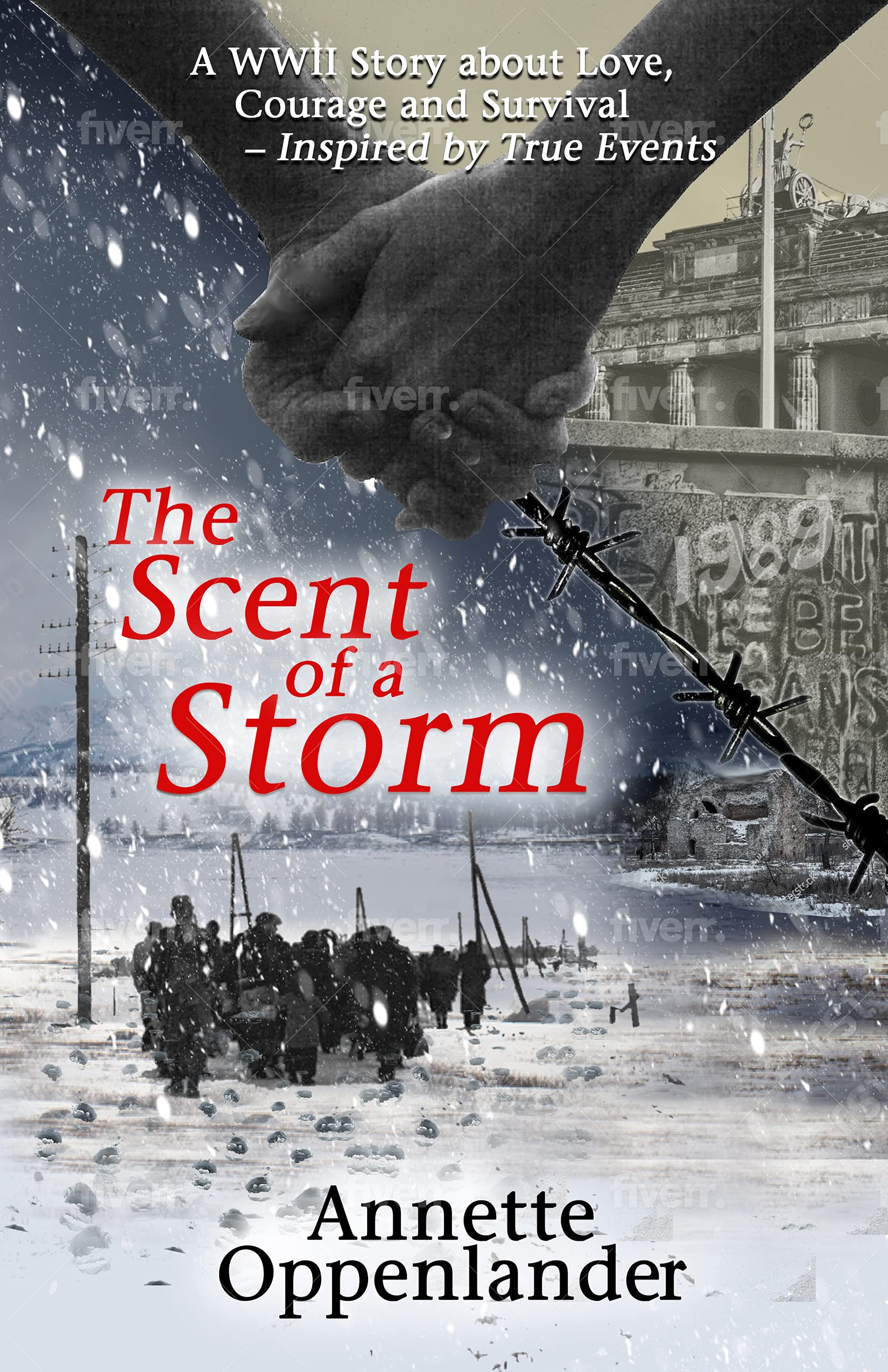 The Scent of a Storm: A Gripping WWII Novel about Love, Courage and Survival - Inspired by True Events