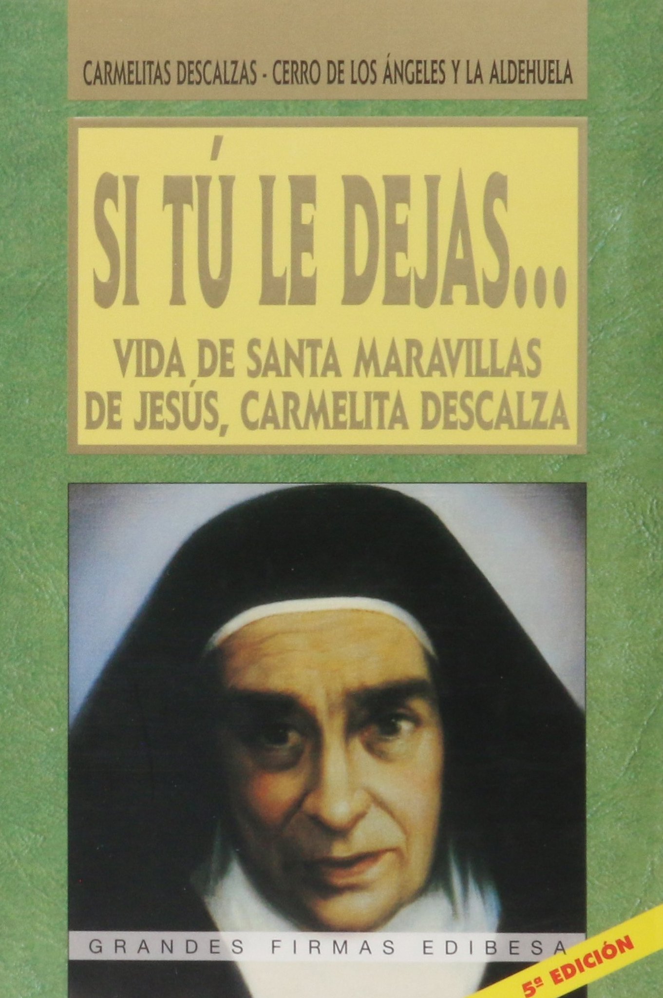 Si tú le dejas: Vida de la Madre Maravillas de Jesús, carmelita descalza