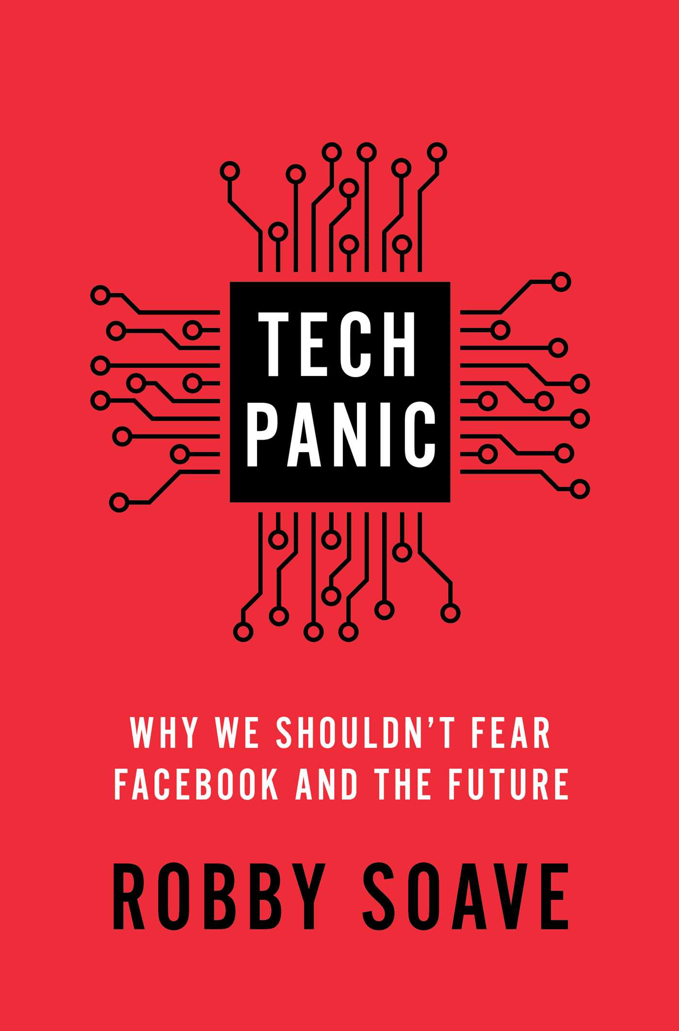 Tech Panic: Why We Shouldn't Fear Facebook and the Future