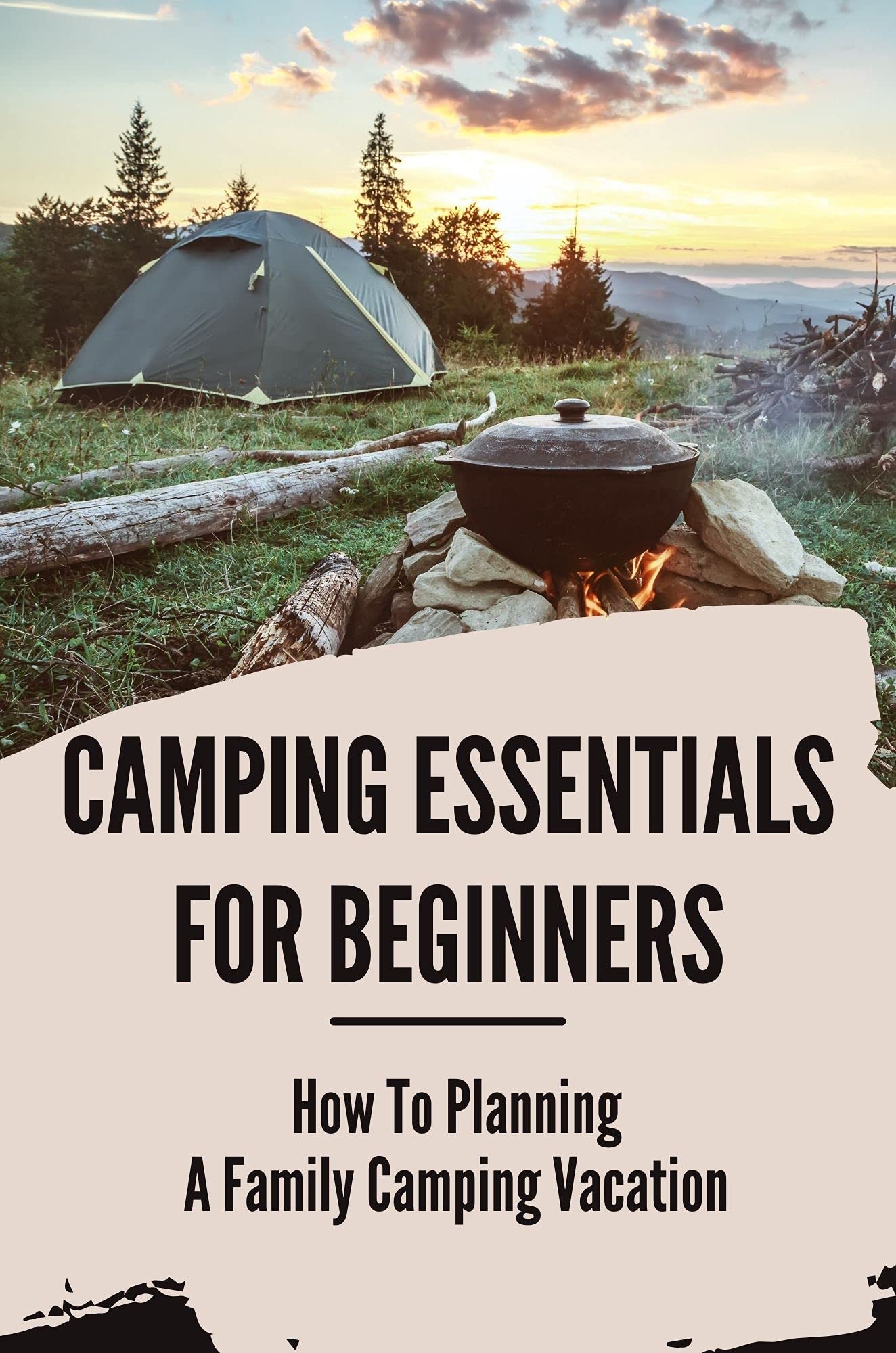 Camping Essentials For Beginners How To Planning A Family Camping