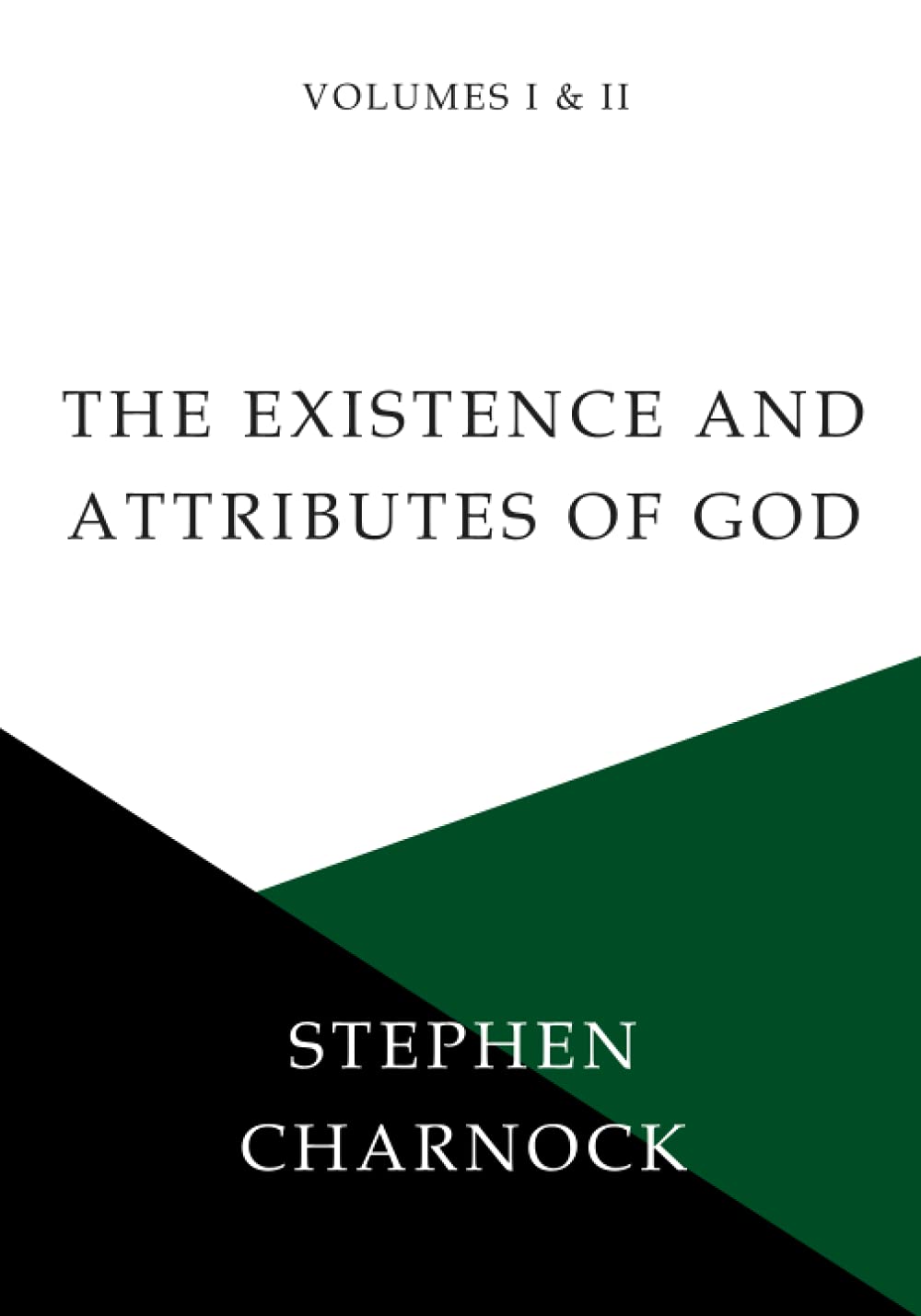The Existence and Attributes of God Volumes 1 & 2