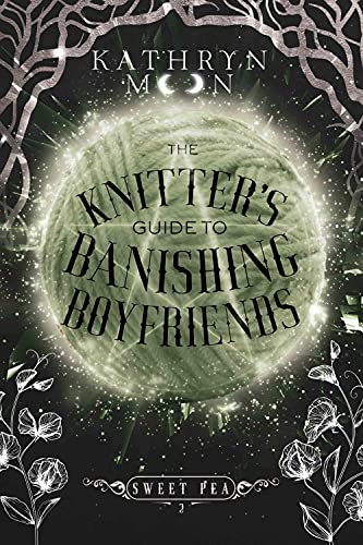 The Knitter's Guide to Banishing Boyfriends (Sweet Pea Mysteries, #2)