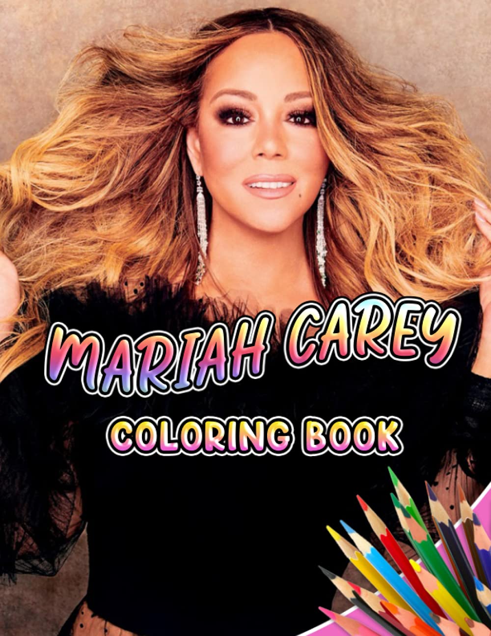 Mariah Carey Coloring Book: An Amazing Coloring Book With Lots Of