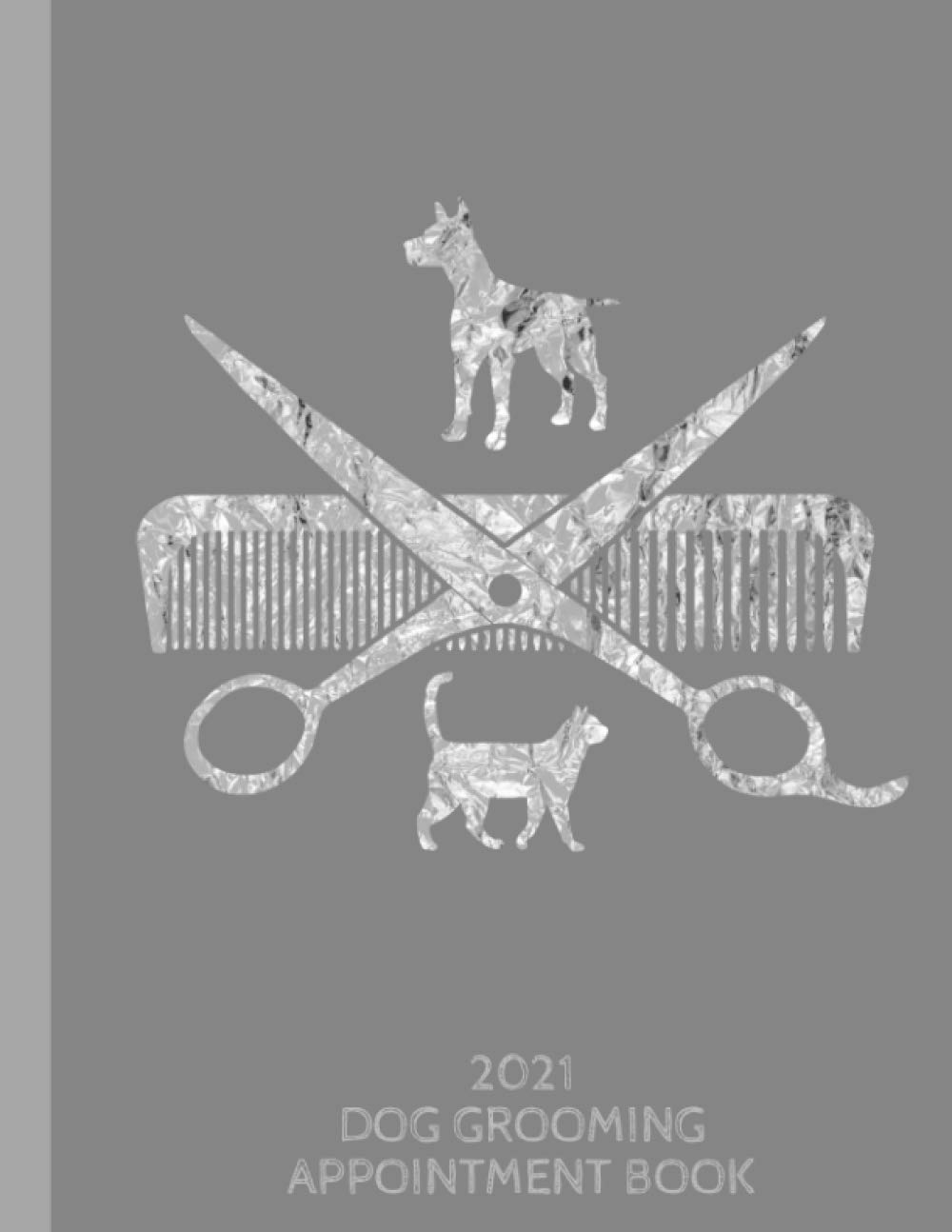 Dog Grooming Appointment Book 2021 Dog Groom Sciccors Art / Dog