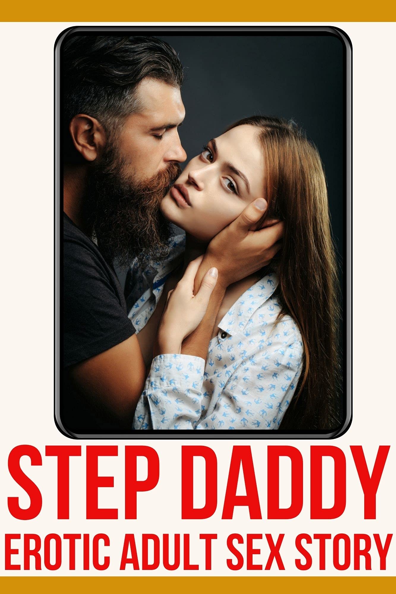 Step Daddy Erotic Adult Sex Story: A Collection Of Hot Sizzling Erotic