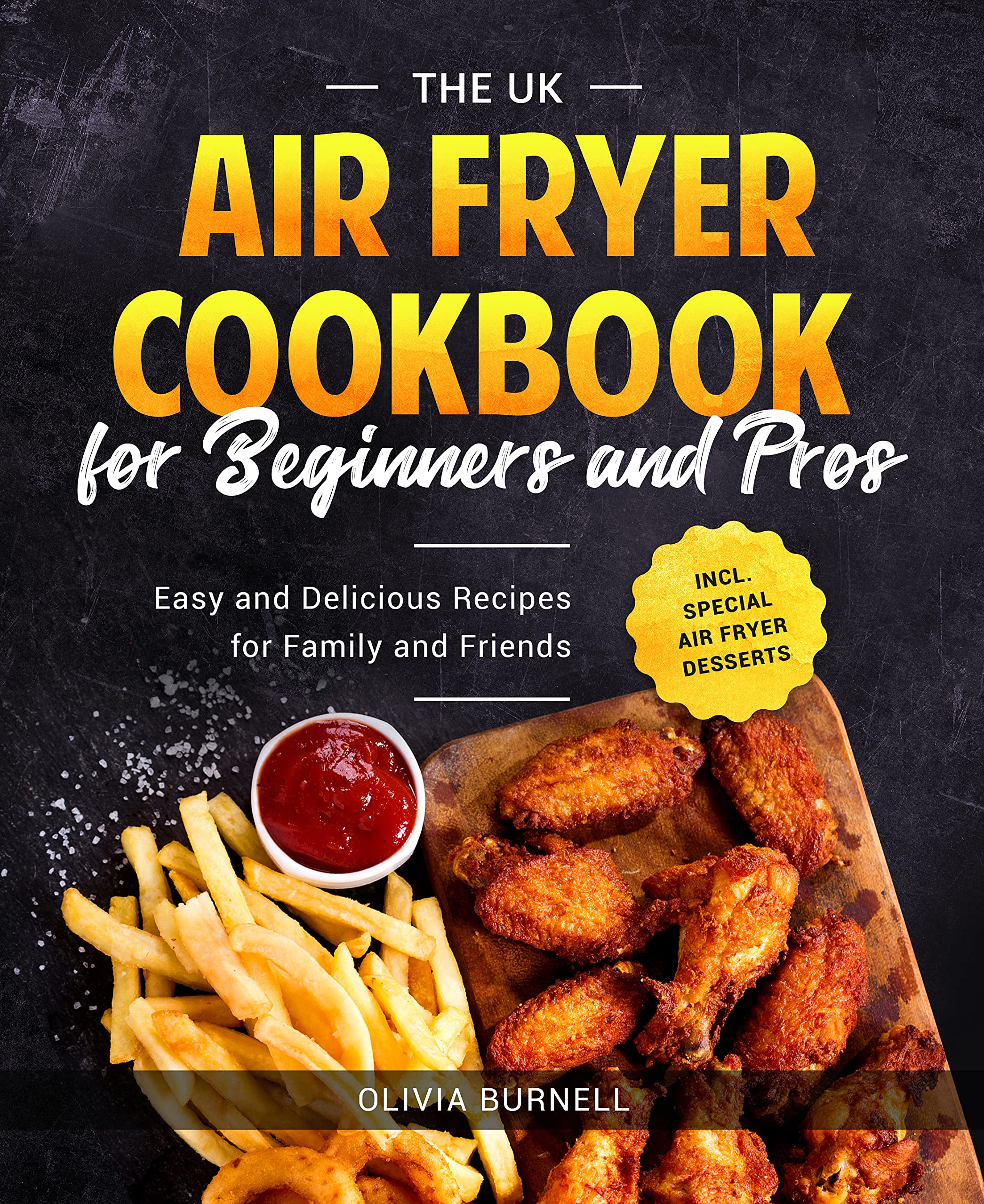 The UK Air Fryer Cookbook for Beginners and Pros Easy and Delicious