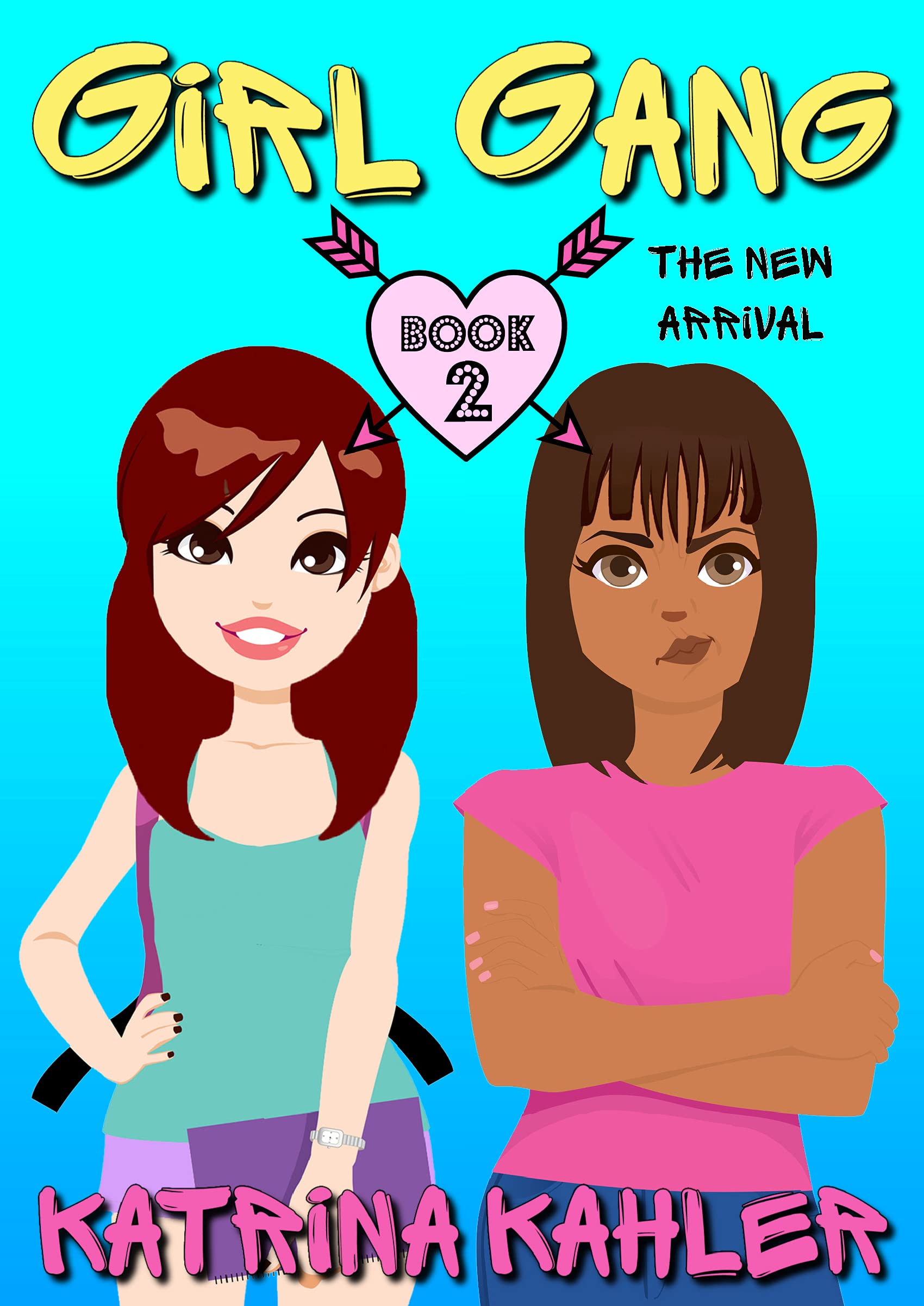 GIRL GANG Book 2 The New Arrival by Katrina Kahler Goodreads