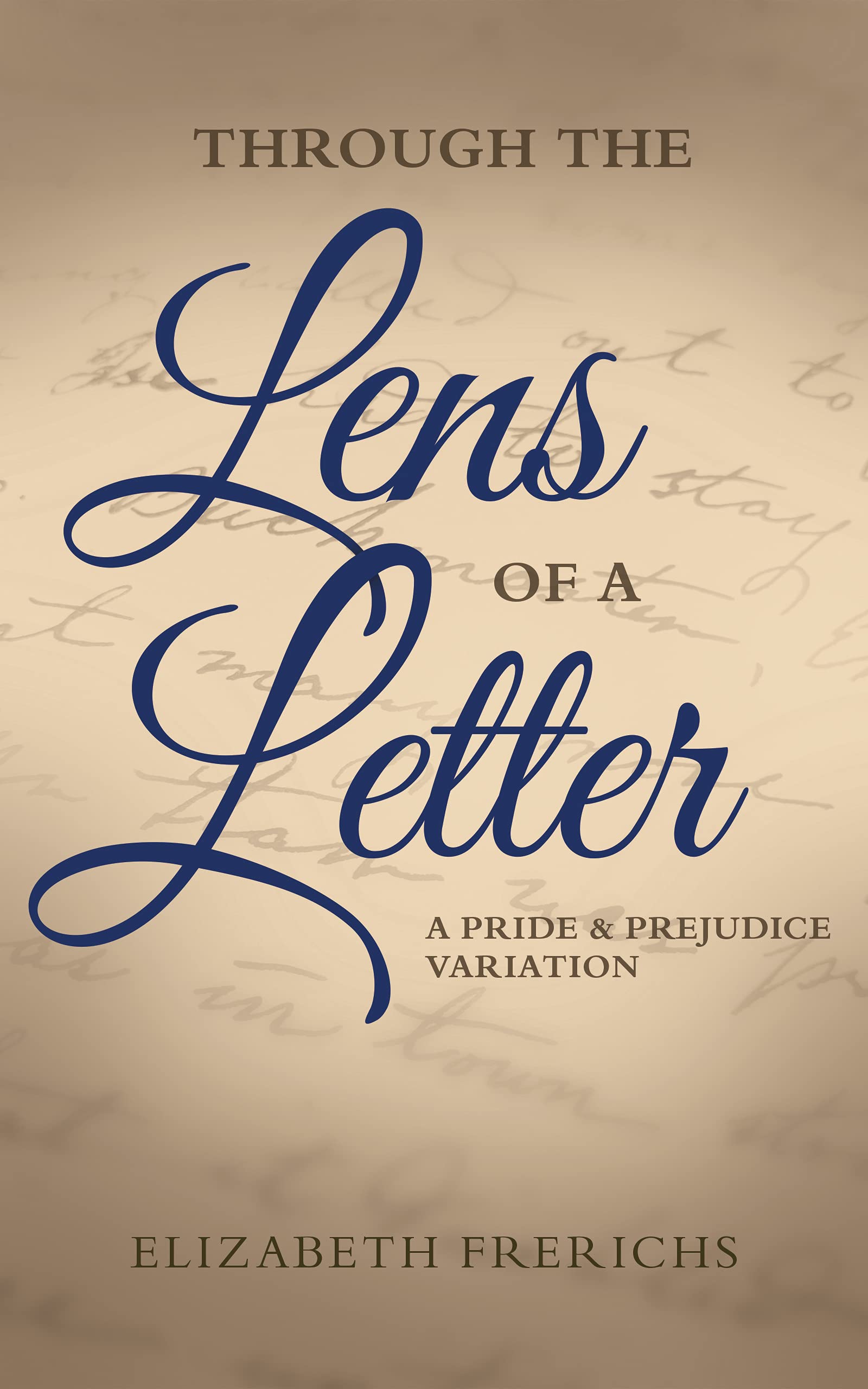 Through the Lens of a Letter: A Pride & Prejudice Variation