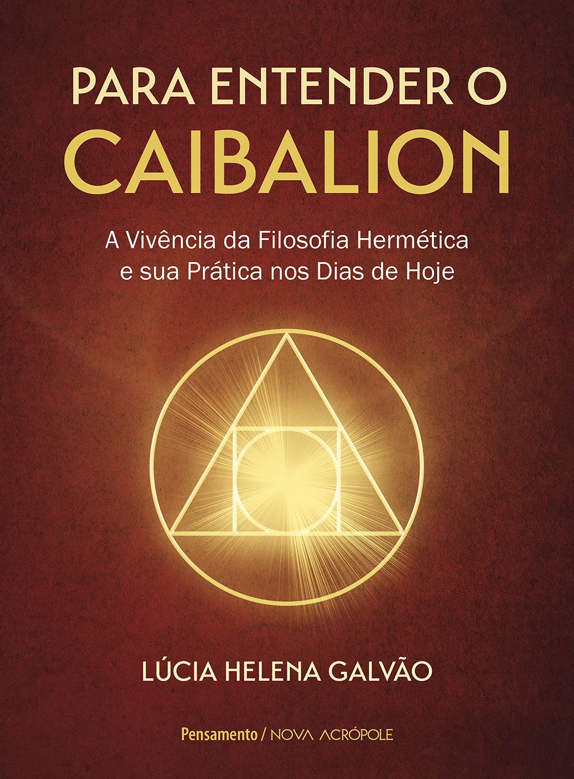 Para entender o Caibalion: A vivência da filosofia hermética e sua prática nos dias de hoje